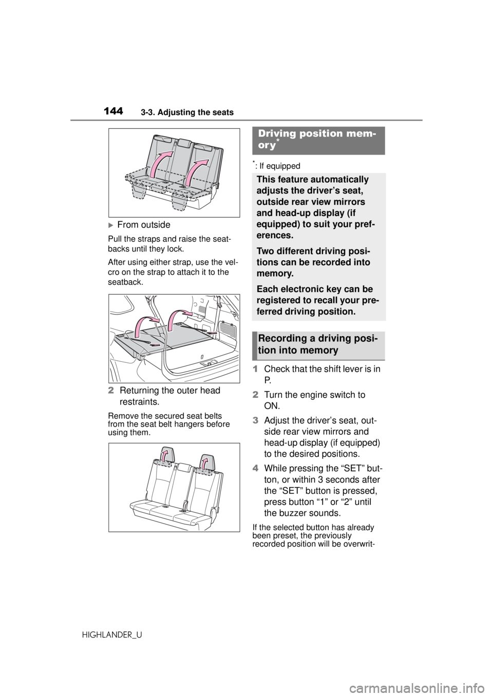 TOYOTA HIGHLANDER 2020 Owners Manual (in English) 1443-3. Adjusting the seats
HIGHLANDER_U
From outside
Pull the straps and raise the seat-
backs until they lock.
After using either strap, use the vel-
cro on the strap to attach it to the
seatbac TOYOTA HIGHLANDER 2020 Owners Manual (in English) 1443-3. Adjusting the seats
HIGHLANDER_U
From outside
Pull the straps and raise the seat-
backs until they lock.
After using either strap, use the vel-
cro on the strap to attach it to the
seatbac