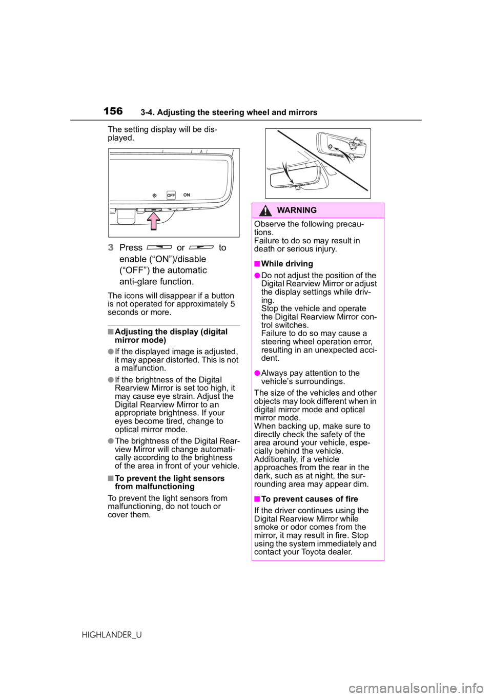TOYOTA HIGHLANDER 2020 Owners Manual (in English) 1563-4. Adjusting the steering wheel and mirrors
HIGHLANDER_UThe setting display will be dis-
played.
3
Press or to
enable (“ON”)/disable
(“OFF”) the automatic
anti-glare function.
The TOYOTA HIGHLANDER 2020 Owners Manual (in English) 1563-4. Adjusting the steering wheel and mirrors
HIGHLANDER_UThe setting display will be dis-
played.
3
Press or to
enable (“ON”)/disable
(“OFF”) the automatic
anti-glare function.
The