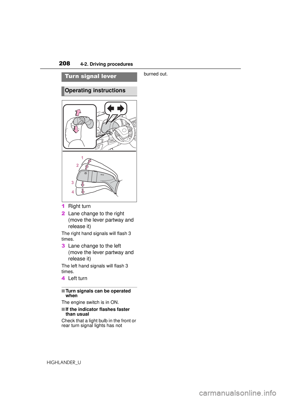TOYOTA HIGHLANDER 2020 Owners Manual (in English) 2084-2. Driving procedures
HIGHLANDER_U
1Right turn
2 Lane change to the right
(move the lever partway and
release it)
The right hand signals will flash 3
times.
3Lane change to the left
(move the TOYOTA HIGHLANDER 2020 Owners Manual (in English) 2084-2. Driving procedures
HIGHLANDER_U
1Right turn
2 Lane change to the right
(move the lever partway and
release it)
The right hand signals will flash 3
times.
3Lane change to the left
(move the