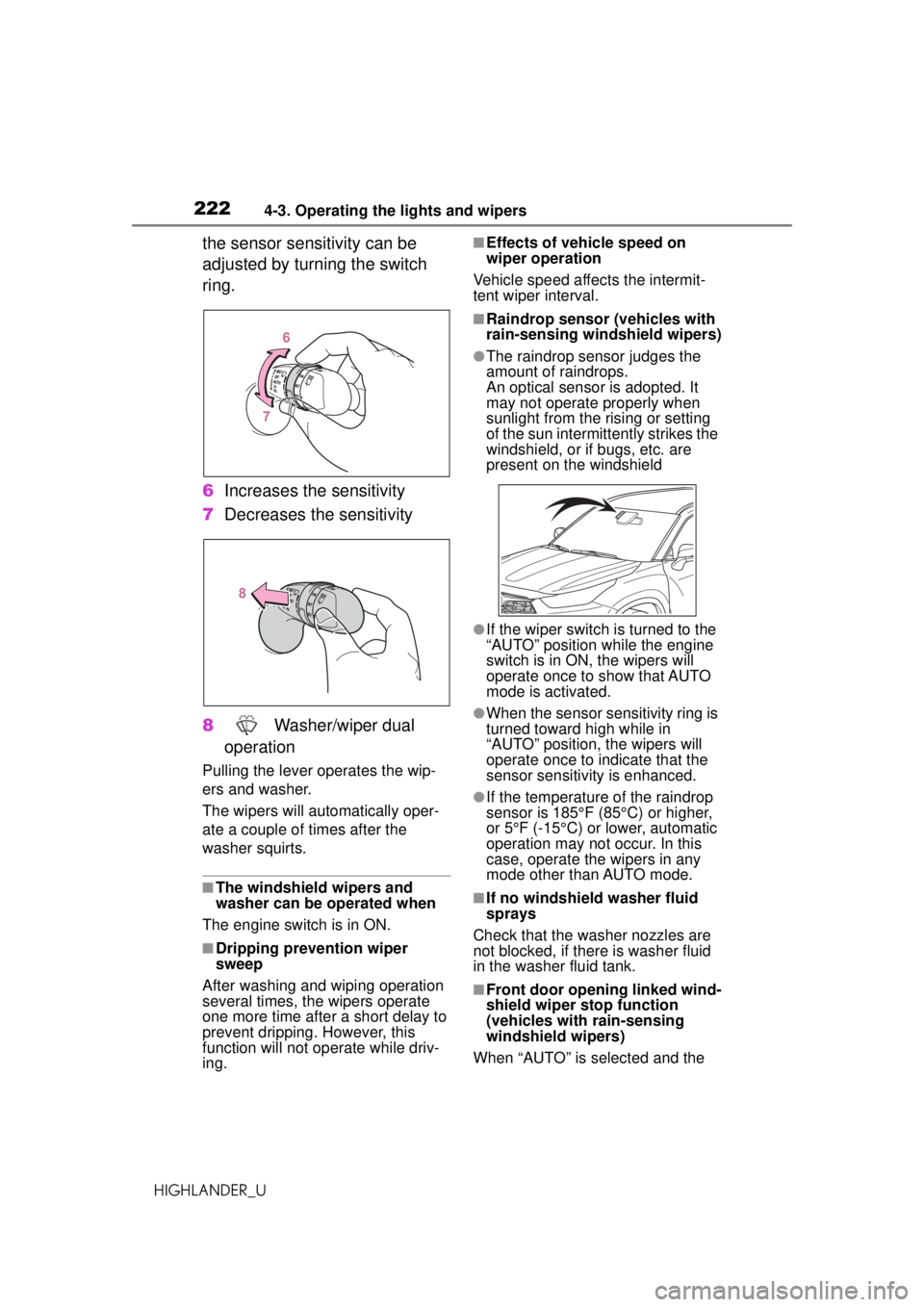 TOYOTA HIGHLANDER 2020 Owners Manual (in English) 2224-3. Operating the lights and wipers
HIGHLANDER_U
the sensor sensitivity can be
adjusted by turning the switch
ring.
6Increases the sensitivity
7 Decreases the sensitivity
8 Washer/wiper dual
o TOYOTA HIGHLANDER 2020 Owners Manual (in English) 2224-3. Operating the lights and wipers
HIGHLANDER_U
the sensor sensitivity can be
adjusted by turning the switch
ring.
6Increases the sensitivity
7 Decreases the sensitivity
8 Washer/wiper dual
o