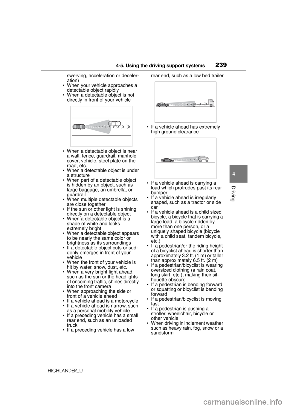 TOYOTA HIGHLANDER 2020 Owners Manual (in English) 2394-5. Using the driving support systems
HIGHLANDER_U
4
Driving
swerving, acceleration or deceler-
ation)
• When your vehicle approaches a
detectable object rapidly
• When a detectable object is TOYOTA HIGHLANDER 2020 Owners Manual (in English) 2394-5. Using the driving support systems
HIGHLANDER_U
4
Driving
swerving, acceleration or deceler-
ation)
• When your vehicle approaches a
detectable object rapidly
• When a detectable object is