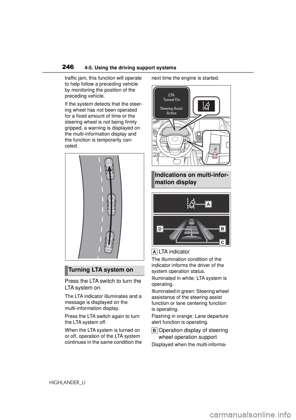 TOYOTA HIGHLANDER 2020 Owners Manual (in English) 2464-5. Using the driving support systems
HIGHLANDER_Utraffic jam, this function will operate
to help follow a preceding vehicle
by monitoring the position of the
preceding vehicle.
If the system d TOYOTA HIGHLANDER 2020 Owners Manual (in English) 2464-5. Using the driving support systems
HIGHLANDER_Utraffic jam, this function will operate
to help follow a preceding vehicle
by monitoring the position of the
preceding vehicle.
If the system d