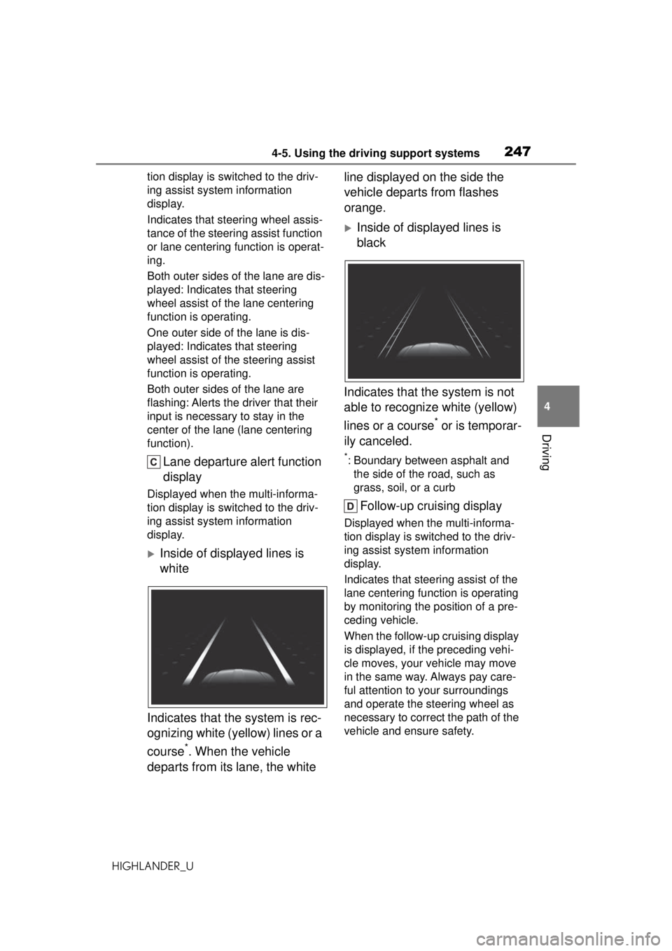 TOYOTA HIGHLANDER 2020 Owners Manual (in English) 2474-5. Using the driving support systems
HIGHLANDER_U
4
Driving
tion display is switched to the driv-
ing assist system information
display.
Indicates that steering wheel assis-
tance of the steerin TOYOTA HIGHLANDER 2020 Owners Manual (in English) 2474-5. Using the driving support systems
HIGHLANDER_U
4
Driving
tion display is switched to the driv-
ing assist system information
display.
Indicates that steering wheel assis-
tance of the steerin