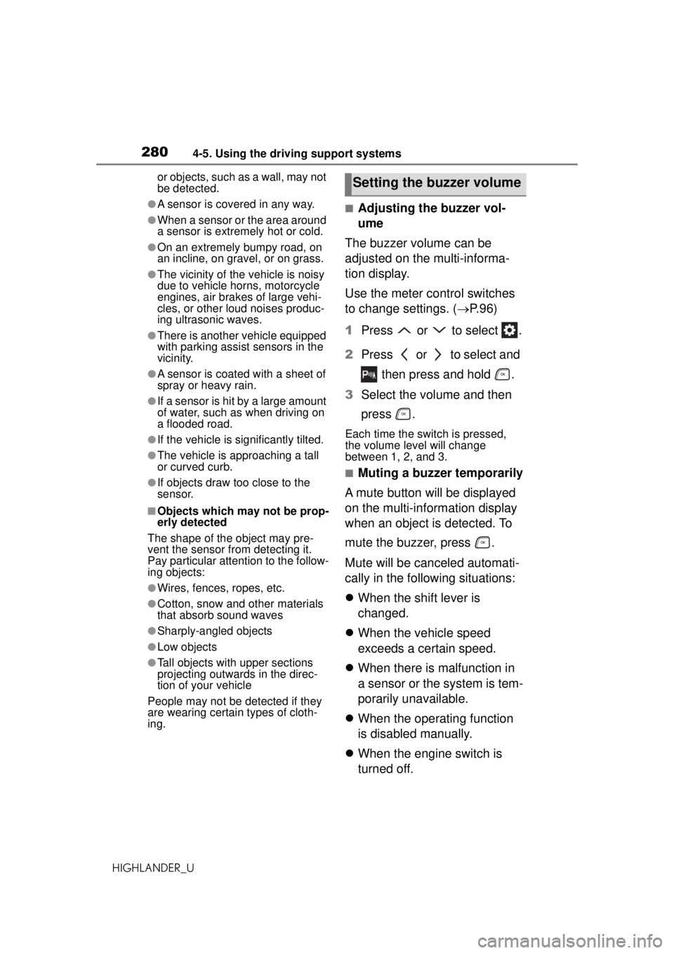 TOYOTA HIGHLANDER 2020 Owners Manual (in English) 2804-5. Using the driving support systems
HIGHLANDER_Uor objects, such as a wall, may not
be detected.
●A sensor is covered in any way.
●When a sensor or the area around
a sensor is extremely ho TOYOTA HIGHLANDER 2020 Owners Manual (in English) 2804-5. Using the driving support systems
HIGHLANDER_Uor objects, such as a wall, may not
be detected.
●A sensor is covered in any way.
●When a sensor or the area around
a sensor is extremely ho