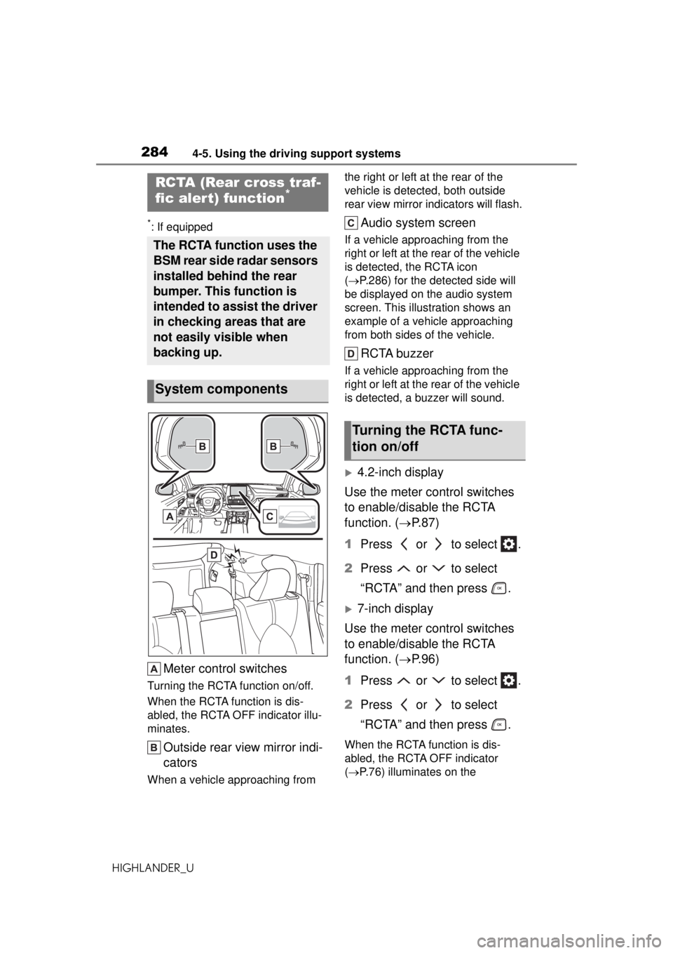 TOYOTA HIGHLANDER 2020 Owners Manual (in English) 2844-5. Using the driving support systems
HIGHLANDER_U
*: If equipped
Meter control switches
Turning the RCTA function on/off.
When the RCTA function is dis-
abled, the RCTA OFF indicator illu-
minate TOYOTA HIGHLANDER 2020 Owners Manual (in English) 2844-5. Using the driving support systems
HIGHLANDER_U
*: If equipped
Meter control switches
Turning the RCTA function on/off.
When the RCTA function is dis-
abled, the RCTA OFF indicator illu-
minate