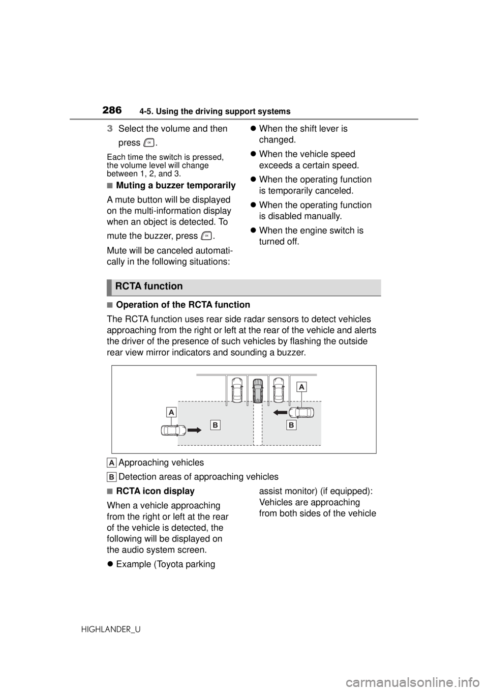 TOYOTA HIGHLANDER 2020 Owners Manual (in English) 2864-5. Using the driving support systems
HIGHLANDER_U
3Select the volume and then
press .
Each time the switch is pressed,
the volume level will change
between 1, 2, and 3.
■Muting a buzzer temp TOYOTA HIGHLANDER 2020 Owners Manual (in English) 2864-5. Using the driving support systems
HIGHLANDER_U
3Select the volume and then
press .
Each time the switch is pressed,
the volume level will change
between 1, 2, and 3.
■Muting a buzzer temp