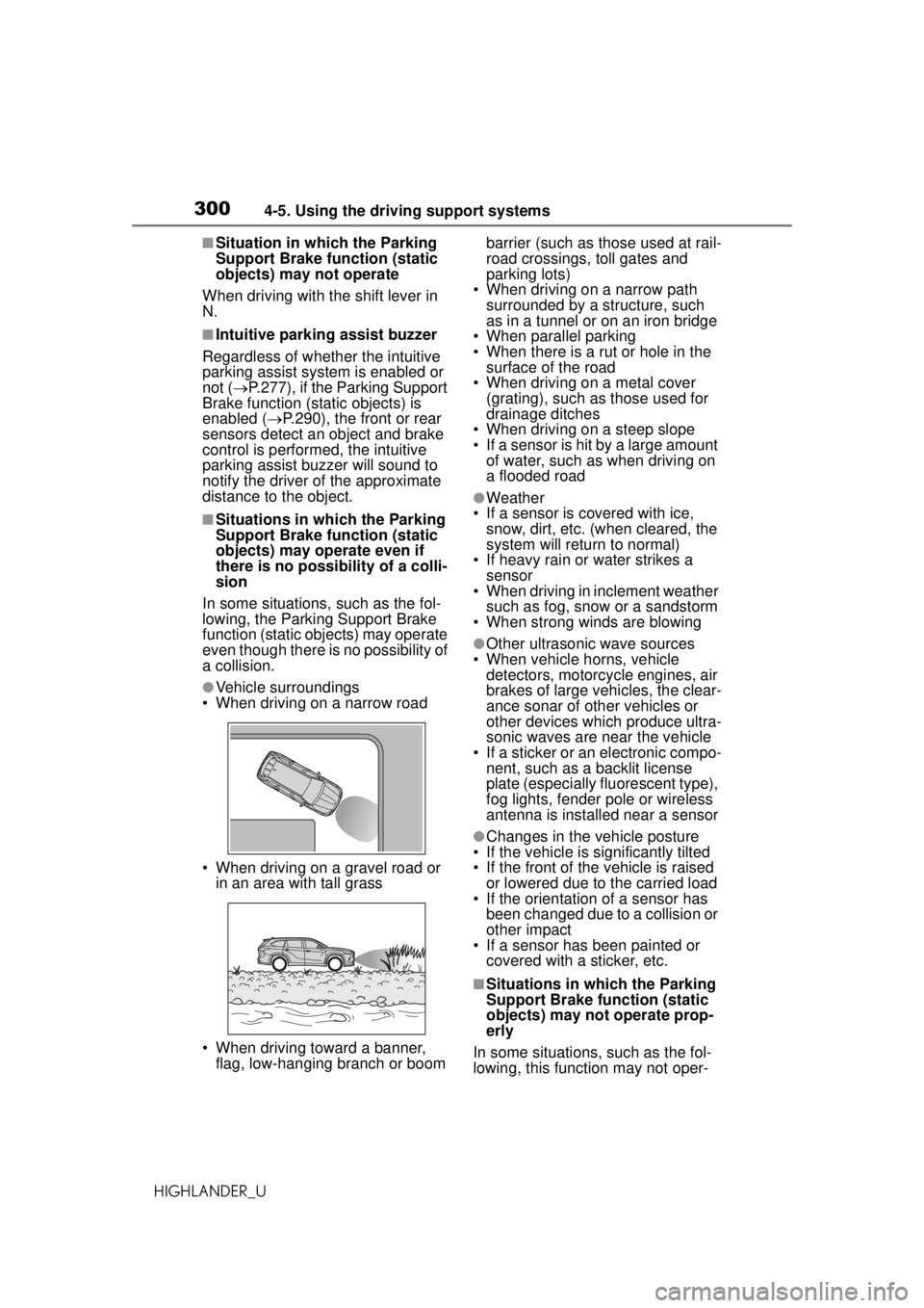 TOYOTA HIGHLANDER 2020 Owners Manual (in English) 3004-5. Using the driving support systems
HIGHLANDER_U
■Situation in which the Parking
Support Brake function (static
objects) may not operate
When driving with the shift lever in
N.
■Intuitive TOYOTA HIGHLANDER 2020 Owners Manual (in English) 3004-5. Using the driving support systems
HIGHLANDER_U
■Situation in which the Parking
Support Brake function (static
objects) may not operate
When driving with the shift lever in
N.
■Intuitive