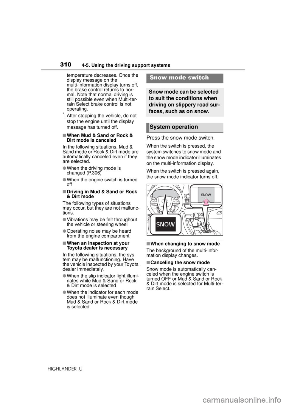 TOYOTA HIGHLANDER 2020 Owners Manual (in English) 3104-5. Using the driving support systems
HIGHLANDER_Utemperature decreases. Once the
display message on the
multi-information display turns off,
the brake control returns to nor-
mal. Note that no TOYOTA HIGHLANDER 2020 Owners Manual (in English) 3104-5. Using the driving support systems
HIGHLANDER_Utemperature decreases. Once the
display message on the
multi-information display turns off,
the brake control returns to nor-
mal. Note that no