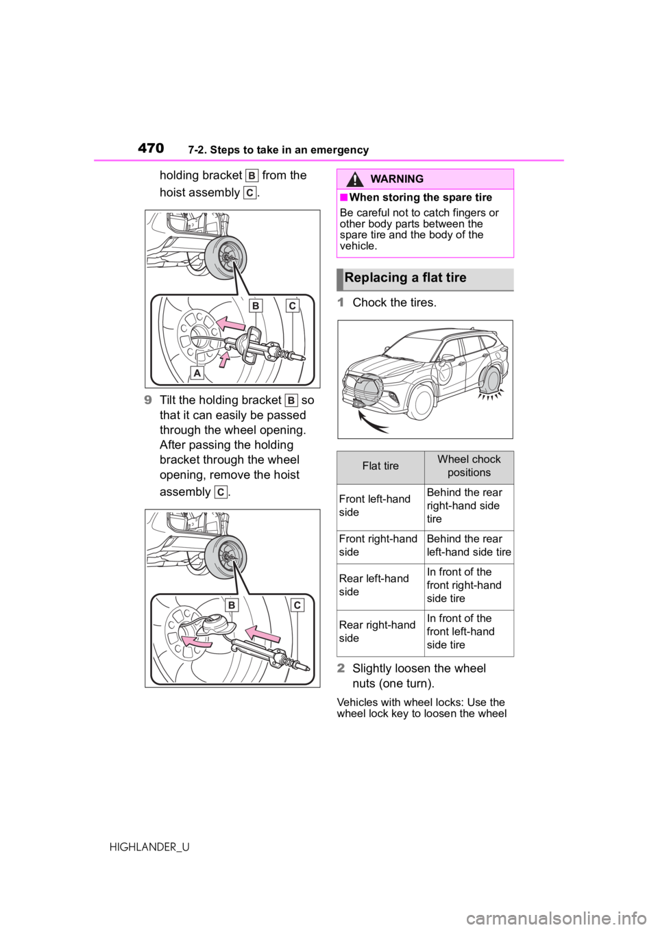 TOYOTA HIGHLANDER 2020 Owners Manual (in English) 4707-2. Steps to take in an emergency
HIGHLANDER_U
holding bracket from the
hoist assembly .
9 Tilt the holding bracket so
that it can easily be passed
through the wheel opening.
After passin TOYOTA HIGHLANDER 2020 Owners Manual (in English) 4707-2. Steps to take in an emergency
HIGHLANDER_U
holding bracket from the
hoist assembly .
9 Tilt the holding bracket so
that it can easily be passed
through the wheel opening.
After passin