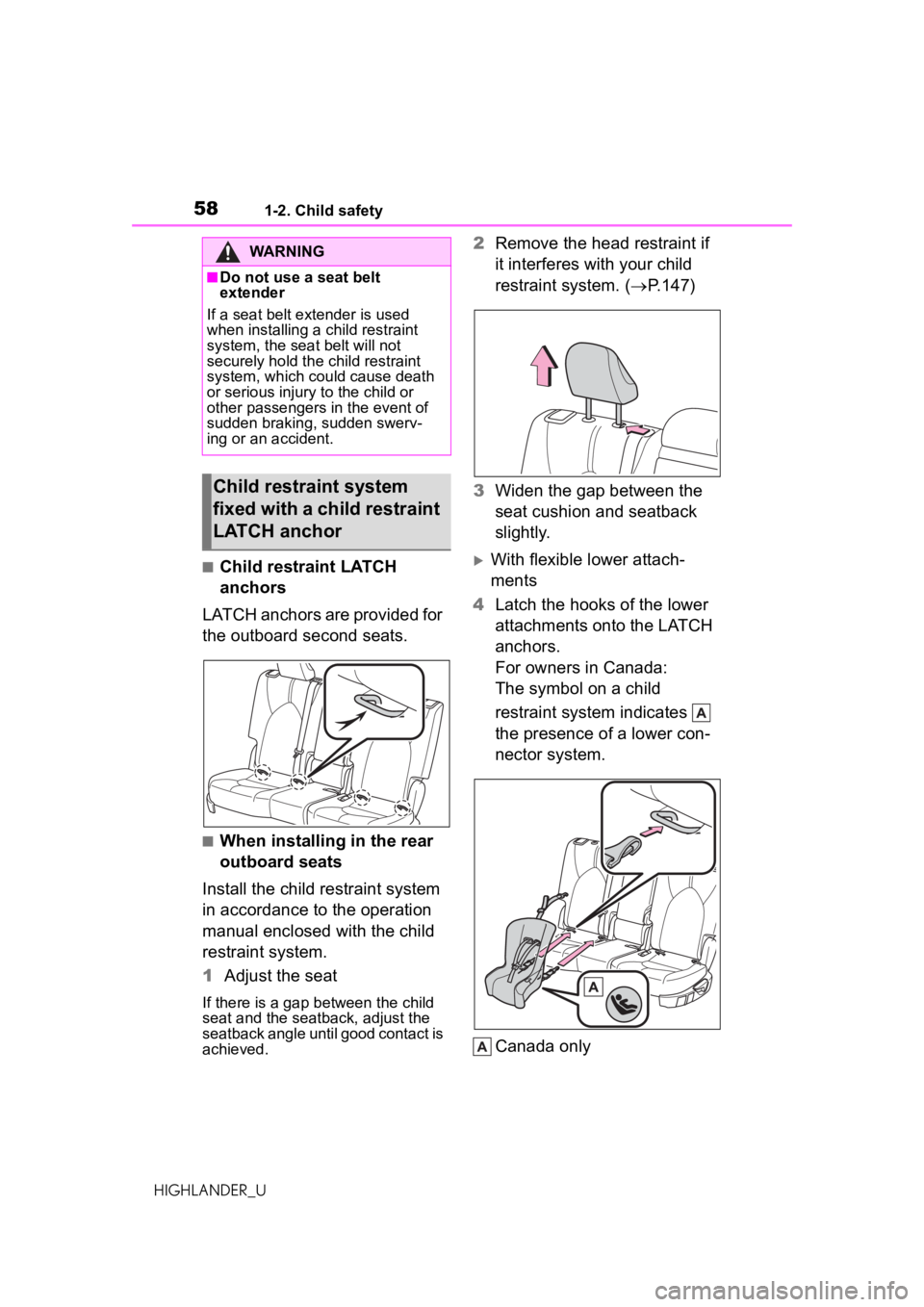 TOYOTA HIGHLANDER 2020 (in English) Workshop Manual 581-2. Child safety
HIGHLANDER_U
■Child restraint LATCH
anchors
LATCH anchors are provided for
the outboard second seats.
■When installing in the rear
outboard seats
Install the child restraint TOYOTA HIGHLANDER 2020 (in English) Workshop Manual 581-2. Child safety
HIGHLANDER_U
■Child restraint LATCH
anchors
LATCH anchors are provided for
the outboard second seats.
■When installing in the rear
outboard seats
Install the child restraint