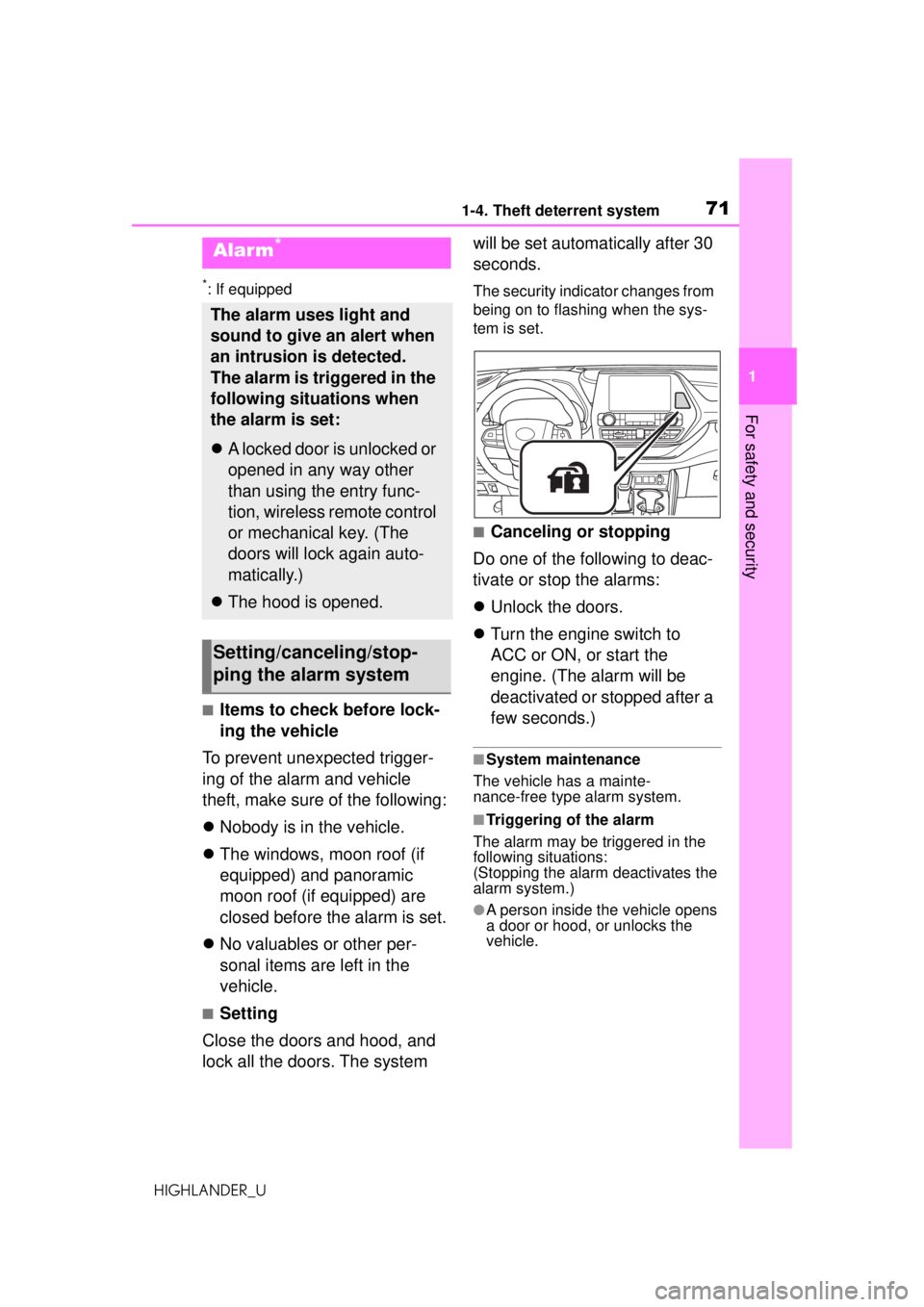 TOYOTA HIGHLANDER 2020 (in English) Manual PDF 711-4. Theft deterrent system
HIGHLANDER_U
1
For safety and security
*: If equipped
■Items to check before lock-
ing the vehicle
To prevent unexpected trigger-
ing of the alarm and vehicle
theft, m TOYOTA HIGHLANDER 2020 (in English) Manual PDF 711-4. Theft deterrent system
HIGHLANDER_U
1
For safety and security
*: If equipped
■Items to check before lock-
ing the vehicle
To prevent unexpected trigger-
ing of the alarm and vehicle
theft, m