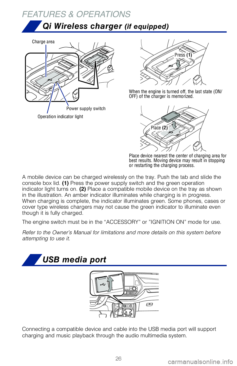 TOYOTA HIGHLANDER 2020 (in English) Owners Manual 26
USB media port
Connecting a compatible device and cable into the USB media port will support
charging and music playback through the audio multimedia system.
Power supply switch
Charge area
Operat TOYOTA HIGHLANDER 2020 (in English) Owners Manual 26
USB media port
Connecting a compatible device and cable into the USB media port will support
charging and music playback through the audio multimedia system.
Power supply switch
Charge area
Operat