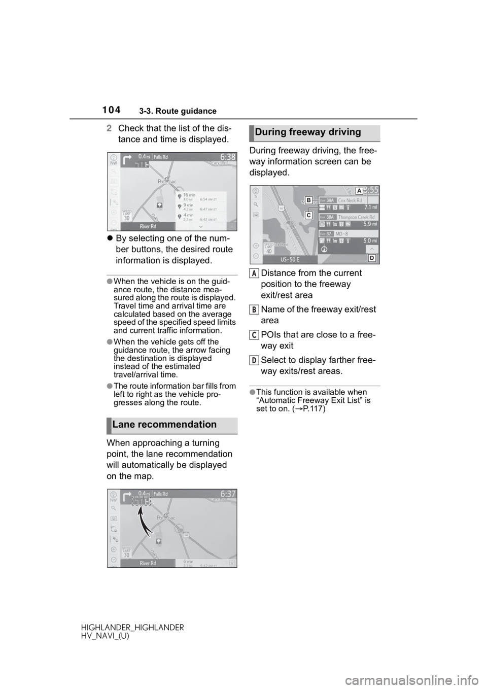 TOYOTA HIGHLANDER 2020  Accessories, Audio & Navigation (in English) 1043-3. Route guidance
HIGHLANDER_HIGHLANDER
HV_NAVI_(U)
2Check that the list of the dis-
tance and time is displayed.
 By selecting one of the num-
ber buttons, the desired route 
information is d