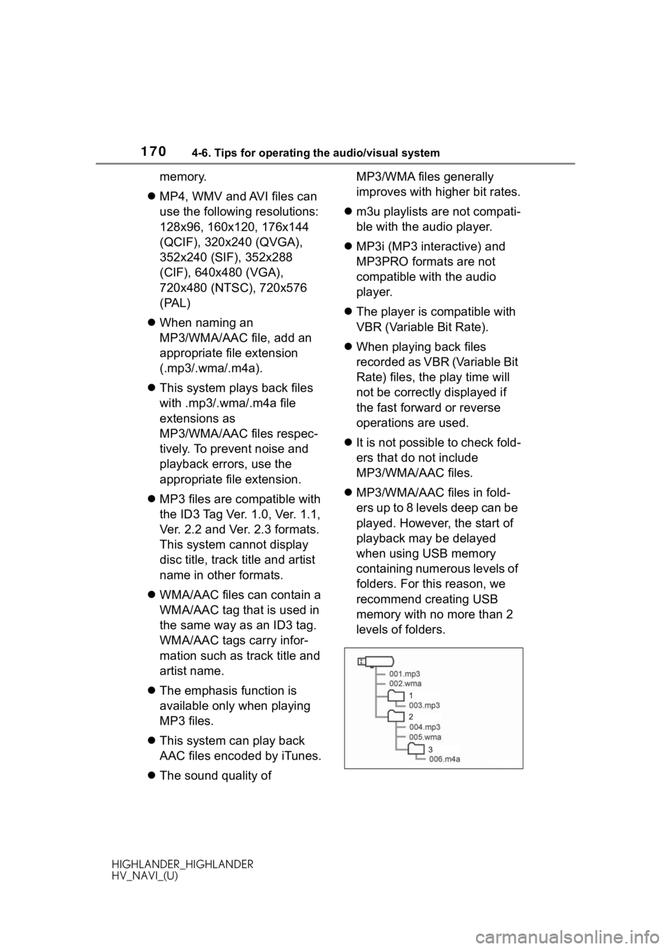 TOYOTA HIGHLANDER 2020 Accessories, Audio & Navigation (in English) 1704-6. Tips for operating the audio/visual system
HIGHLANDER_HIGHLANDER
HV_NAVI_(U)
memory.
MP4, WMV and AVI files can
use the following resolutions:
128x96, 160x120, 176x144
(QCIF), 320x240 ( TOYOTA HIGHLANDER 2020 Accessories, Audio & Navigation (in English) 1704-6. Tips for operating the audio/visual system
HIGHLANDER_HIGHLANDER
HV_NAVI_(U)
memory.
MP4, WMV and AVI files can
use the following resolutions:
128x96, 160x120, 176x144
(QCIF), 320x240 (
