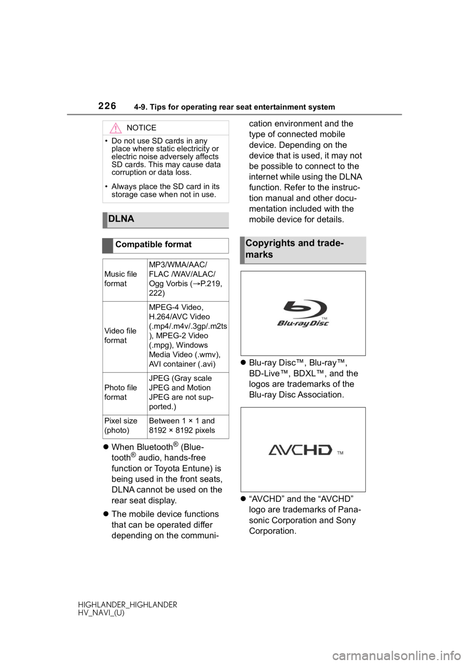 TOYOTA HIGHLANDER 2020 Accessories, Audio & Navigation (in English) 2264-9. Tips for operating rear seat entertainment system
HIGHLANDER_HIGHLANDER
HV_NAVI_(U)
When Bluetooth® (Blue-
tooth® audio, hands-free
function or Toyota Entune) is
being used in the front TOYOTA HIGHLANDER 2020 Accessories, Audio & Navigation (in English) 2264-9. Tips for operating rear seat entertainment system
HIGHLANDER_HIGHLANDER
HV_NAVI_(U)
When Bluetooth® (Blue-
tooth® audio, hands-free
function or Toyota Entune) is
being used in the front