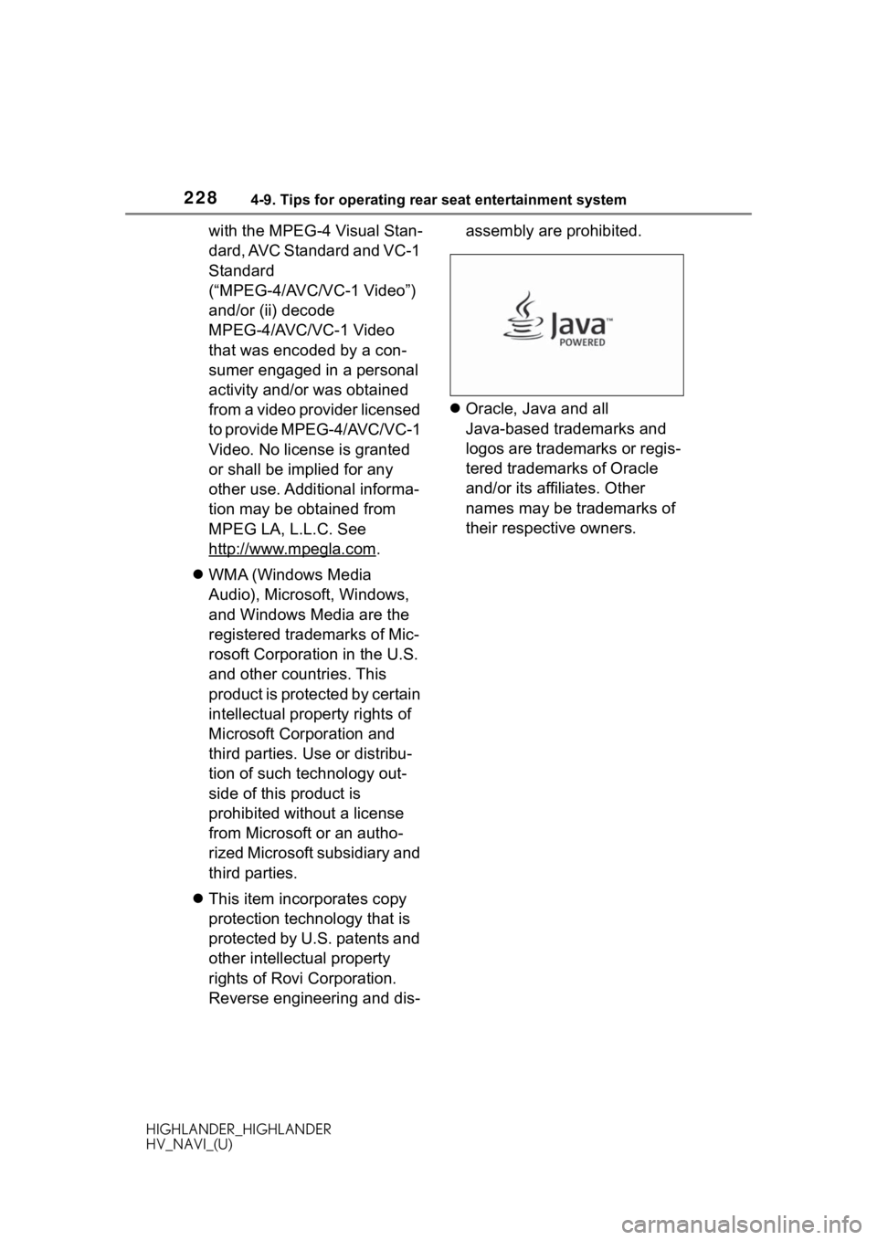 TOYOTA HIGHLANDER 2020 Accessories, Audio & Navigation (in English) 2284-9. Tips for operating rear seat entertainment system
HIGHLANDER_HIGHLANDER
HV_NAVI_(U)
with the MPEG-4 Visual Stan-
dard, AVC Standard and VC-1
Standard
(“MPEG-4/AVC/VC-1 Video”)
and/or (i TOYOTA HIGHLANDER 2020 Accessories, Audio & Navigation (in English) 2284-9. Tips for operating rear seat entertainment system
HIGHLANDER_HIGHLANDER
HV_NAVI_(U)
with the MPEG-4 Visual Stan-
dard, AVC Standard and VC-1
Standard
(“MPEG-4/AVC/VC-1 Video”)
and/or (i