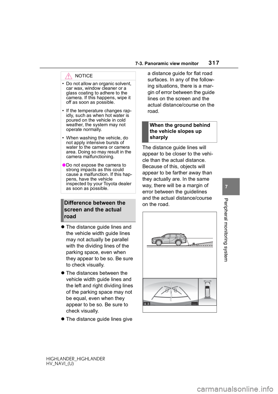 TOYOTA HIGHLANDER 2020 Accessories, Audio & Navigation (in English) 3177-3. Panoramic view monitor
HIGHLANDER_HIGHLANDER
HV_NAVI_(U)
7
Peripheral monitoring system
The distance guide lines and
the vehicle width guide lines
may not actually be parallel
with the TOYOTA HIGHLANDER 2020 Accessories, Audio & Navigation (in English) 3177-3. Panoramic view monitor
HIGHLANDER_HIGHLANDER
HV_NAVI_(U)
7
Peripheral monitoring system
The distance guide lines and
the vehicle width guide lines
may not actually be parallel
with the