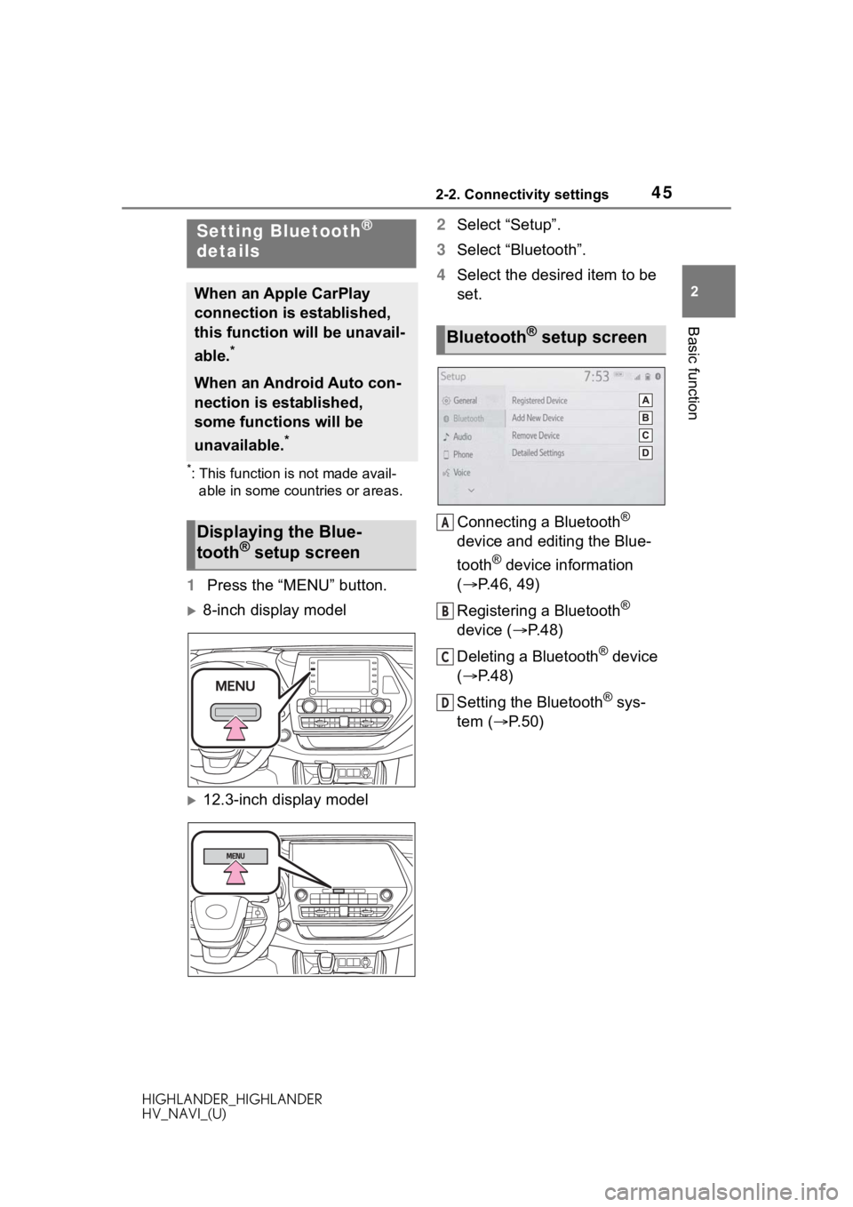 TOYOTA HIGHLANDER 2020 Accessories, Audio & Navigation (in English) 452-2. Connectivity settings
HIGHLANDER_HIGHLANDER
HV_NAVI_(U)
2
Basic function
*: This function is not made avail- able in some countries or areas.
1 Press the “MENU” button.
8-inch display mo TOYOTA HIGHLANDER 2020 Accessories, Audio & Navigation (in English) 452-2. Connectivity settings
HIGHLANDER_HIGHLANDER
HV_NAVI_(U)
2
Basic function
*: This function is not made avail- able in some countries or areas.
1 Press the “MENU” button.
8-inch display mo