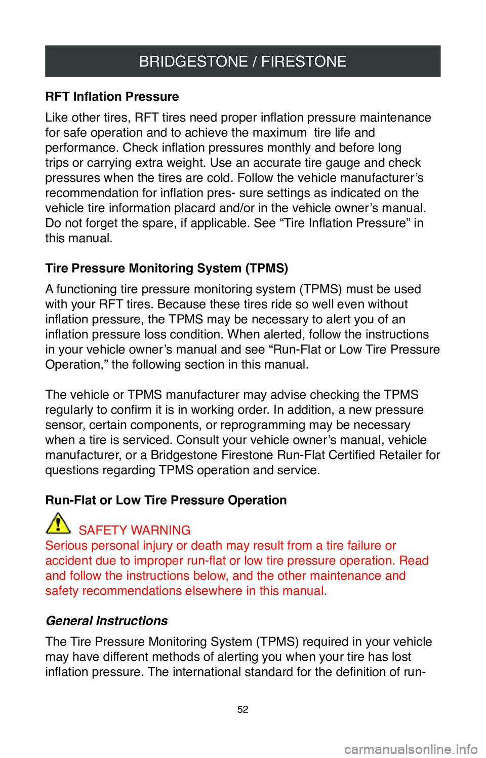 TOYOTA HIGHLANDER 2020  Warranties & Maintenance Guides (in English) BRIDGESTONE / FIRESTONE
52
RFT Inflation Pressure 
Like other tires, RFT tires need proper inflation pressure maintenance 
for safe operation and to achieve the maximum  tire life and 
performance. Ch