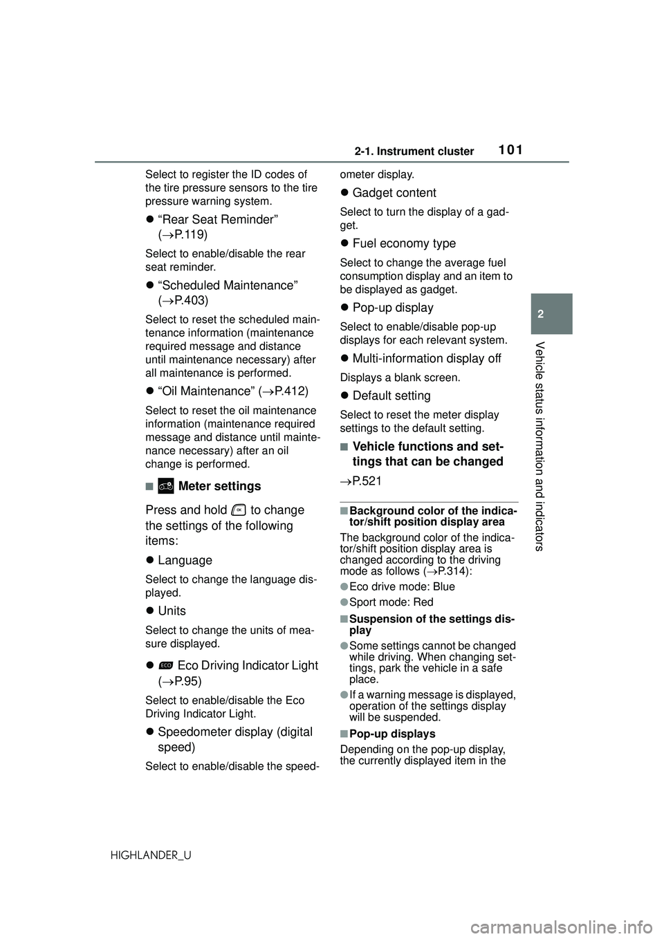 TOYOTA HIGHLANDER 2021 Owners Manual (in English) 1012-1. Instrument cluster
2
Vehicle status information and indicators
HIGHLANDER_USelect to register the ID codes of
the tire pressure sensors to the tire
pressure warning system.
“Rear Seat TOYOTA HIGHLANDER 2021 Owners Manual (in English) 1012-1. Instrument cluster
2
Vehicle status information and indicators
HIGHLANDER_USelect to register the ID codes of
the tire pressure sensors to the tire
pressure warning system.
“Rear Seat