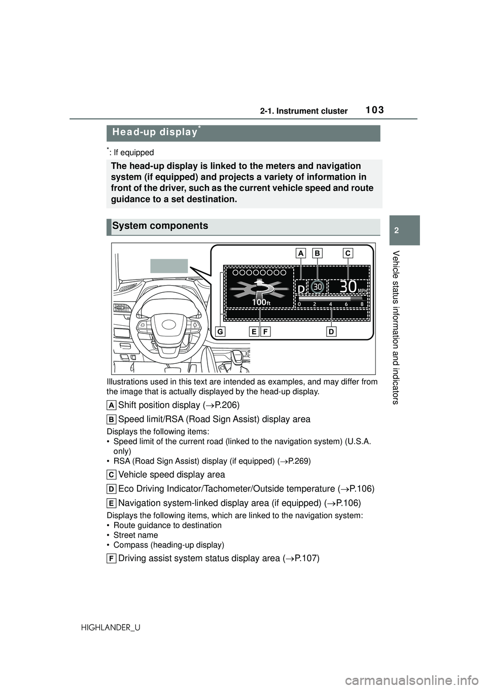 TOYOTA HIGHLANDER 2021 Owners Manual (in English) 1032-1. Instrument cluster
2
Vehicle status information and indicators
HIGHLANDER_U
*: If equipped
Illustrations used in this text are in tended as examples, and may differ from
the image that is act TOYOTA HIGHLANDER 2021 Owners Manual (in English) 1032-1. Instrument cluster
2
Vehicle status information and indicators
HIGHLANDER_U
*: If equipped
Illustrations used in this text are in tended as examples, and may differ from
the image that is act