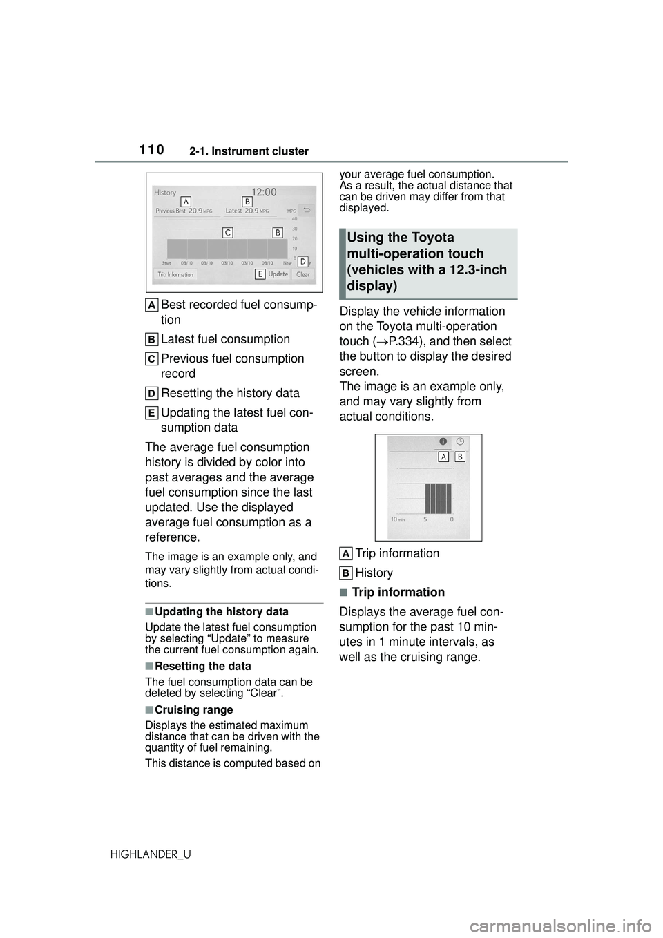 TOYOTA HIGHLANDER 2021 Owners Manual (in English) 1102-1. Instrument cluster
HIGHLANDER_U
Best recorded fuel consump-
tion
Latest fuel consumption
Previous fuel consumption
record
Resetting the history data
Updating the latest fuel con-
sumption dat TOYOTA HIGHLANDER 2021 Owners Manual (in English) 1102-1. Instrument cluster
HIGHLANDER_U
Best recorded fuel consump-
tion
Latest fuel consumption
Previous fuel consumption
record
Resetting the history data
Updating the latest fuel con-
sumption dat
