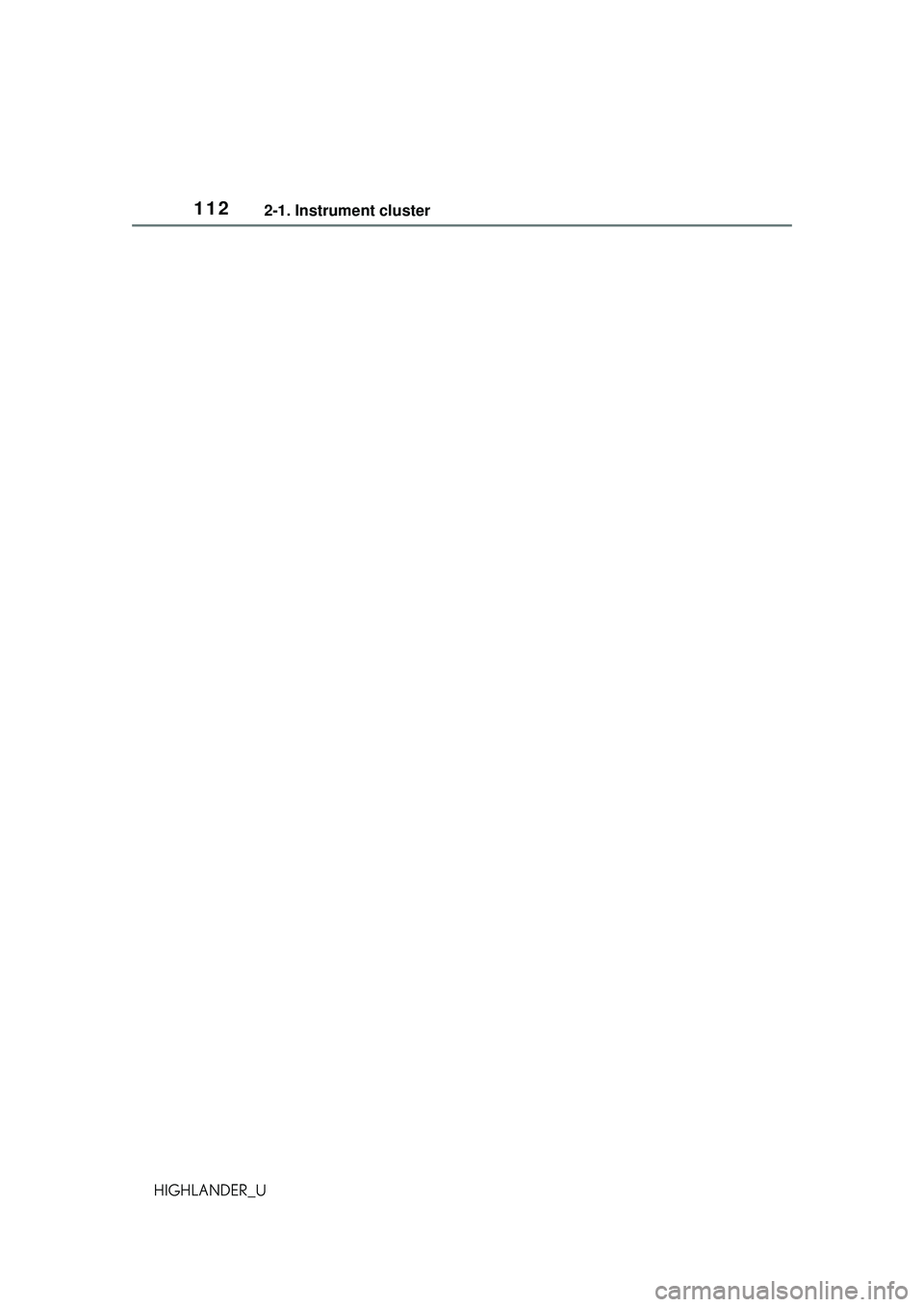 TOYOTA HIGHLANDER 2021 Owners Manual (in English) 1122-1. Instrument cluster
HIGHLANDER_U TOYOTA HIGHLANDER 2021 Owners Manual (in English) 1122-1. Instrument cluster
HIGHLANDER_U