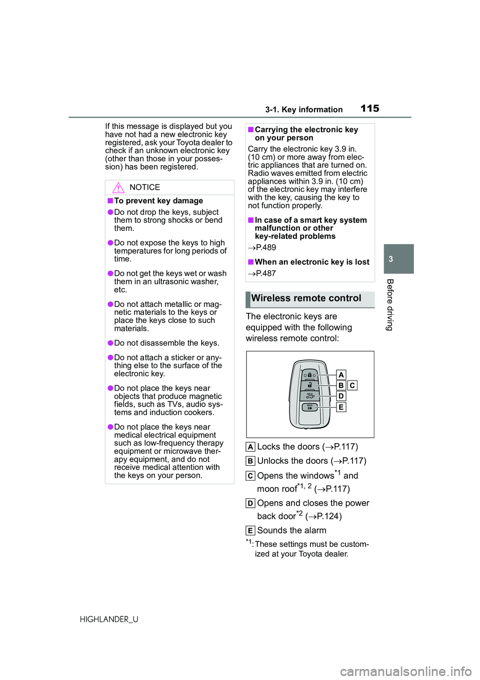 TOYOTA HIGHLANDER 2021  Owners Manual (in English) 1153-1. Key information
3
Before driving
HIGHLANDER_UIf this message is displayed but you 
have not had a new electronic key 
registered, ask your
 Toyota dealer to 
check if an unknown electronic key