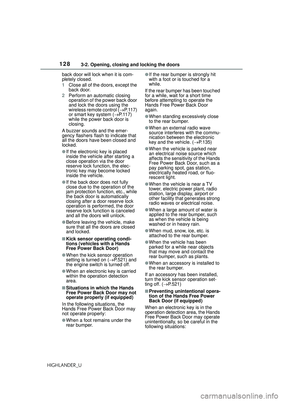 TOYOTA HIGHLANDER 2021 Owners Manual (in English) 1283-2. Opening, closing and locking the doors
HIGHLANDER_Uback door will lock when it is com-
pletely closed.
1
Close all of the doors, except the
back door.
2 Perform an automatic closing
operatio TOYOTA HIGHLANDER 2021 Owners Manual (in English) 1283-2. Opening, closing and locking the doors
HIGHLANDER_Uback door will lock when it is com-
pletely closed.
1
Close all of the doors, except the
back door.
2 Perform an automatic closing
operatio