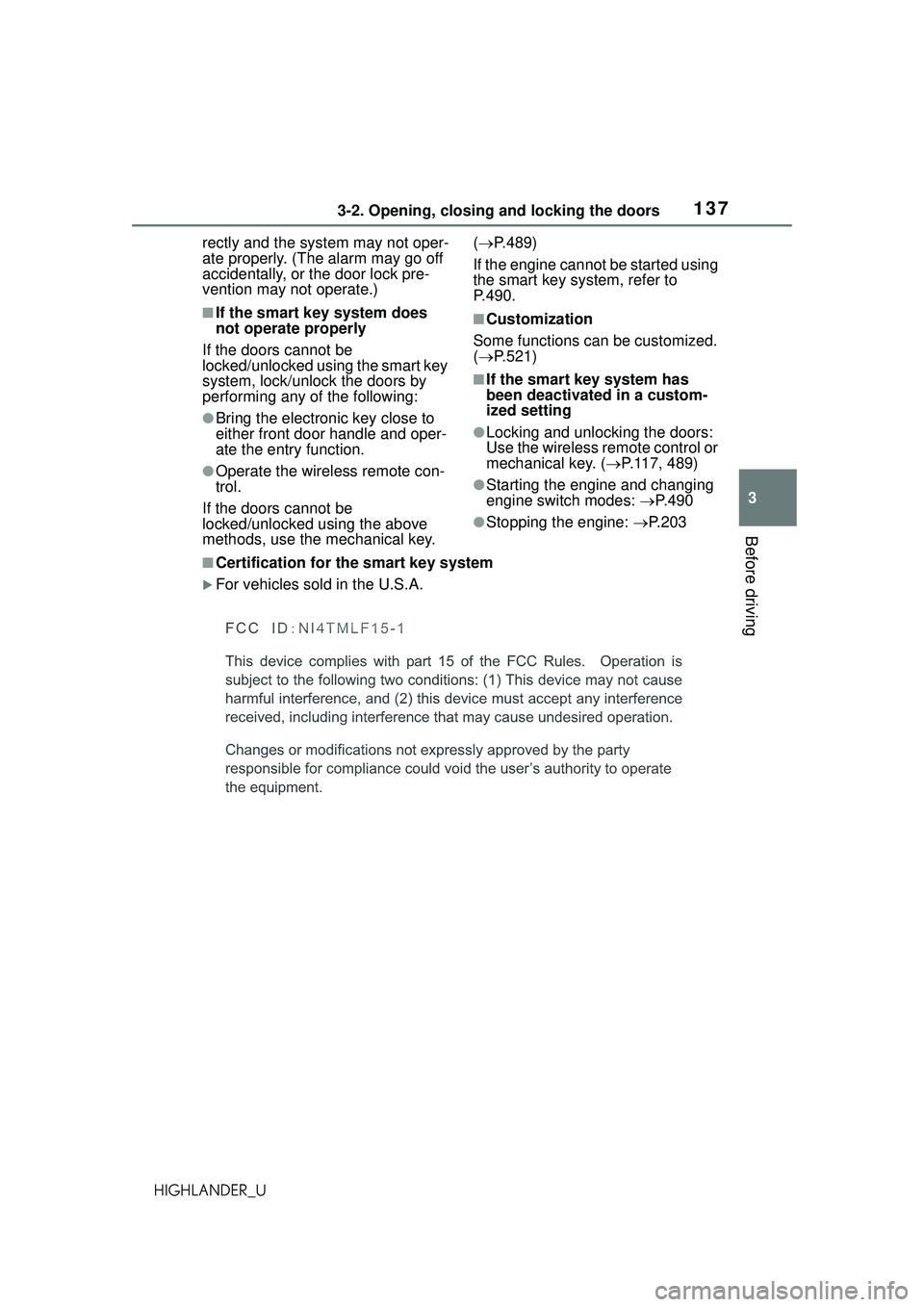 TOYOTA HIGHLANDER 2021 Owners Manual (in English) 1373-2. Opening, closing and locking the doors
3
Before driving
HIGHLANDER_Urectly and the system may not oper-
ate properly. (The alarm may go off
accidentally, or the door lock pre-
vention may not TOYOTA HIGHLANDER 2021 Owners Manual (in English) 1373-2. Opening, closing and locking the doors
3
Before driving
HIGHLANDER_Urectly and the system may not oper-
ate properly. (The alarm may go off
accidentally, or the door lock pre-
vention may not