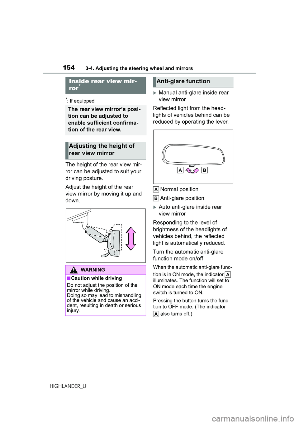 TOYOTA HIGHLANDER 2021 Owners Manual (in English) 1543-4. Adjusting the steering wheel and mirrors
HIGHLANDER_U
*: If equipped
The height of the rear view mir-
ror can be adjusted to suit your
driving posture.
Adjust the height of the rear
view mir TOYOTA HIGHLANDER 2021 Owners Manual (in English) 1543-4. Adjusting the steering wheel and mirrors
HIGHLANDER_U
*: If equipped
The height of the rear view mir-
ror can be adjusted to suit your
driving posture.
Adjust the height of the rear
view mir
