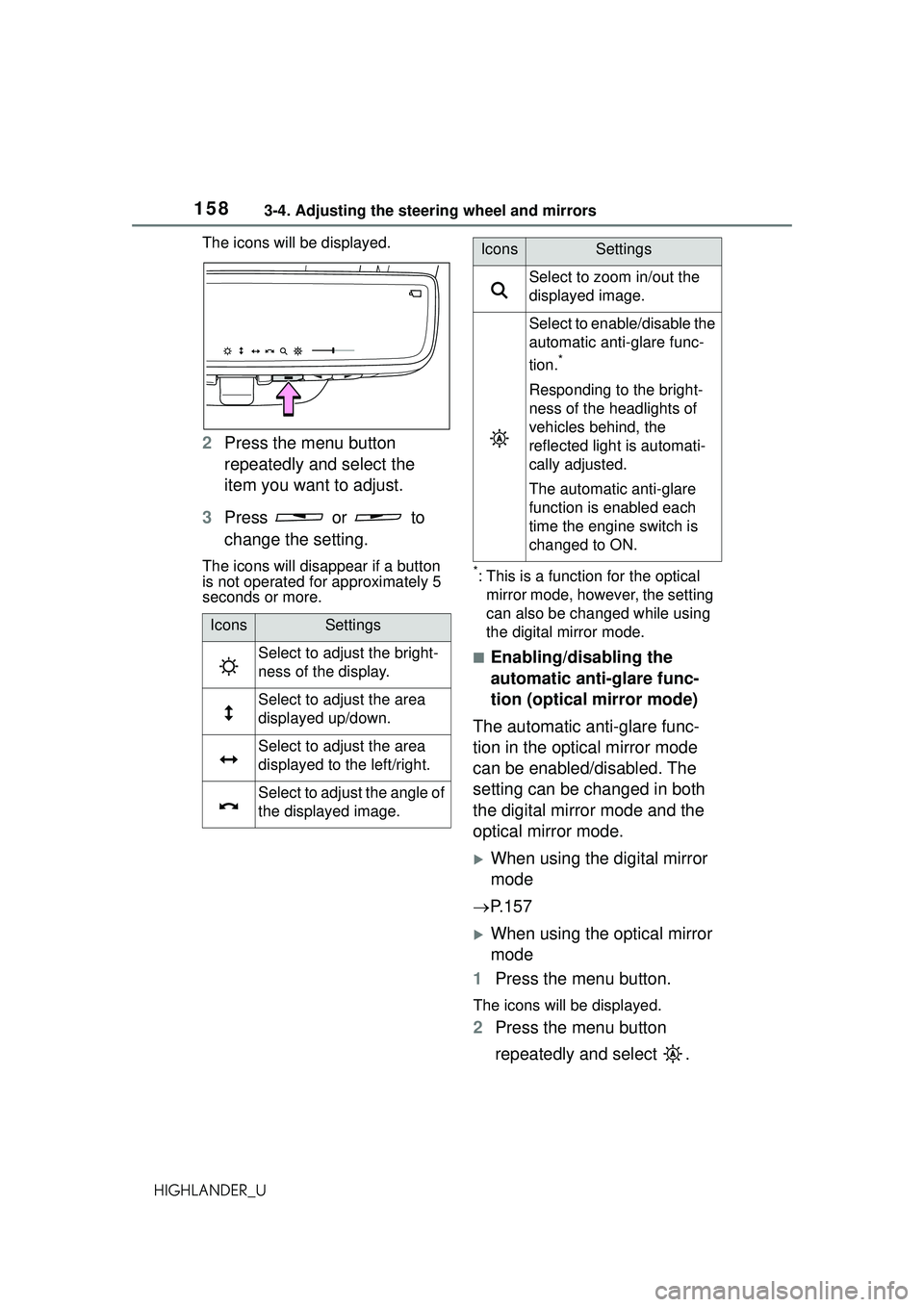 TOYOTA HIGHLANDER 2021 Owners Manual (in English) 1583-4. Adjusting the steering wheel and mirrors
HIGHLANDER_UThe icons will be displayed.
2
Press the menu button
repeatedly and select the
item you want to adjust.
3 Press or to
change the setti TOYOTA HIGHLANDER 2021 Owners Manual (in English) 1583-4. Adjusting the steering wheel and mirrors
HIGHLANDER_UThe icons will be displayed.
2
Press the menu button
repeatedly and select the
item you want to adjust.
3 Press or to
change the setti