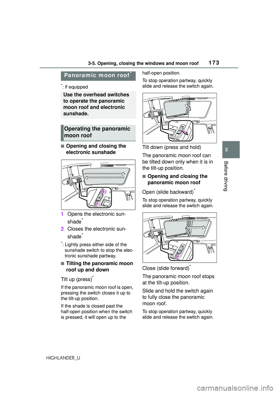 TOYOTA HIGHLANDER 2021 Owners Manual (in English) 1733-5. Opening, closing the windows and moon roof
3
Before driving
HIGHLANDER_U
*: If equipped
■Opening and closing the
electronic sunshade
1 Opens the electronic sun-
shade
*
2Closes the electron TOYOTA HIGHLANDER 2021 Owners Manual (in English) 1733-5. Opening, closing the windows and moon roof
3
Before driving
HIGHLANDER_U
*: If equipped
■Opening and closing the
electronic sunshade
1 Opens the electronic sun-
shade
*
2Closes the electron