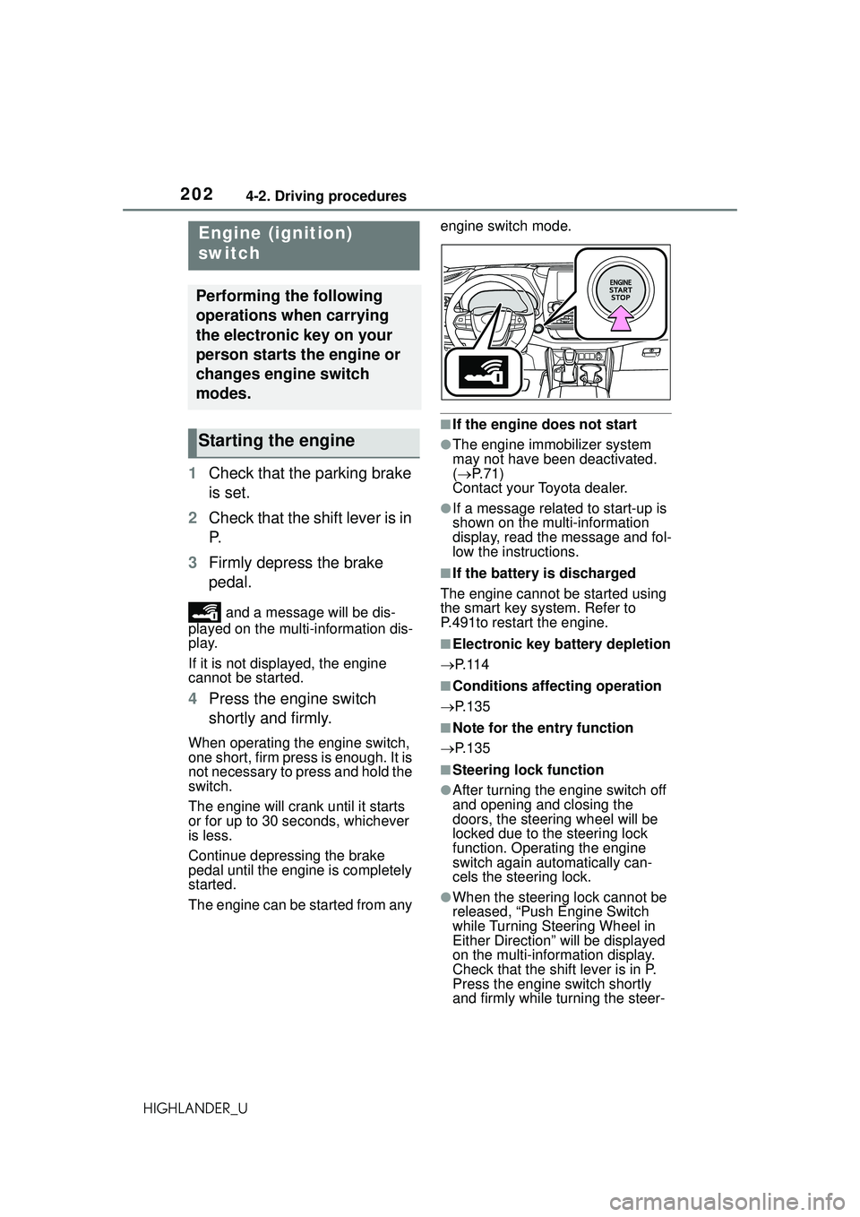 TOYOTA HIGHLANDER 2021 Owners Manual (in English) 2024-2. Driving procedures
HIGHLANDER_U
4-2.Driving procedures
1Check that the parking brake
is set.
2 Check that the shift lever is in
P.
3 Firmly depress the brake
pedal.
and a message will be d TOYOTA HIGHLANDER 2021 Owners Manual (in English) 2024-2. Driving procedures
HIGHLANDER_U
4-2.Driving procedures
1Check that the parking brake
is set.
2 Check that the shift lever is in
P.
3 Firmly depress the brake
pedal.
and a message will be d