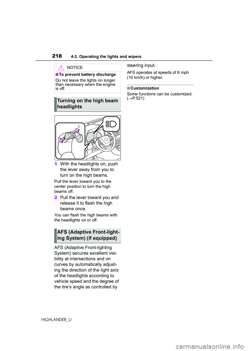 TOYOTA HIGHLANDER 2021 Owners Manual (in English) 2184-3. Operating the lights and wipers
HIGHLANDER_U
1With the headlights on, push
the lever away from you to
turn on the high beams.
Pull the lever towa rd you to the
center position to turn the h TOYOTA HIGHLANDER 2021 Owners Manual (in English) 2184-3. Operating the lights and wipers
HIGHLANDER_U
1With the headlights on, push
the lever away from you to
turn on the high beams.
Pull the lever towa rd you to the
center position to turn the h