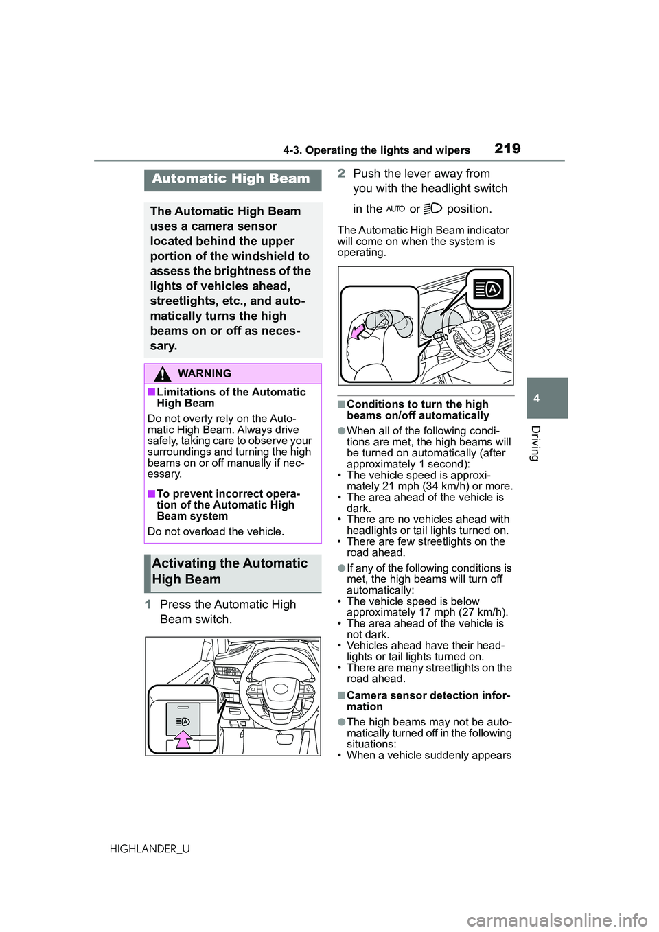 TOYOTA HIGHLANDER 2021 Owners Manual (in English) 2194-3. Operating the lights and wipers
4
Driving
HIGHLANDER_U
1Press the Automatic High
Beam switch. 2
Push the lever away from
you with the headlight switch
in the or position.
The Automatic TOYOTA HIGHLANDER 2021 Owners Manual (in English) 2194-3. Operating the lights and wipers
4
Driving
HIGHLANDER_U
1Press the Automatic High
Beam switch. 2
Push the lever away from
you with the headlight switch
in the or position.
The Automatic