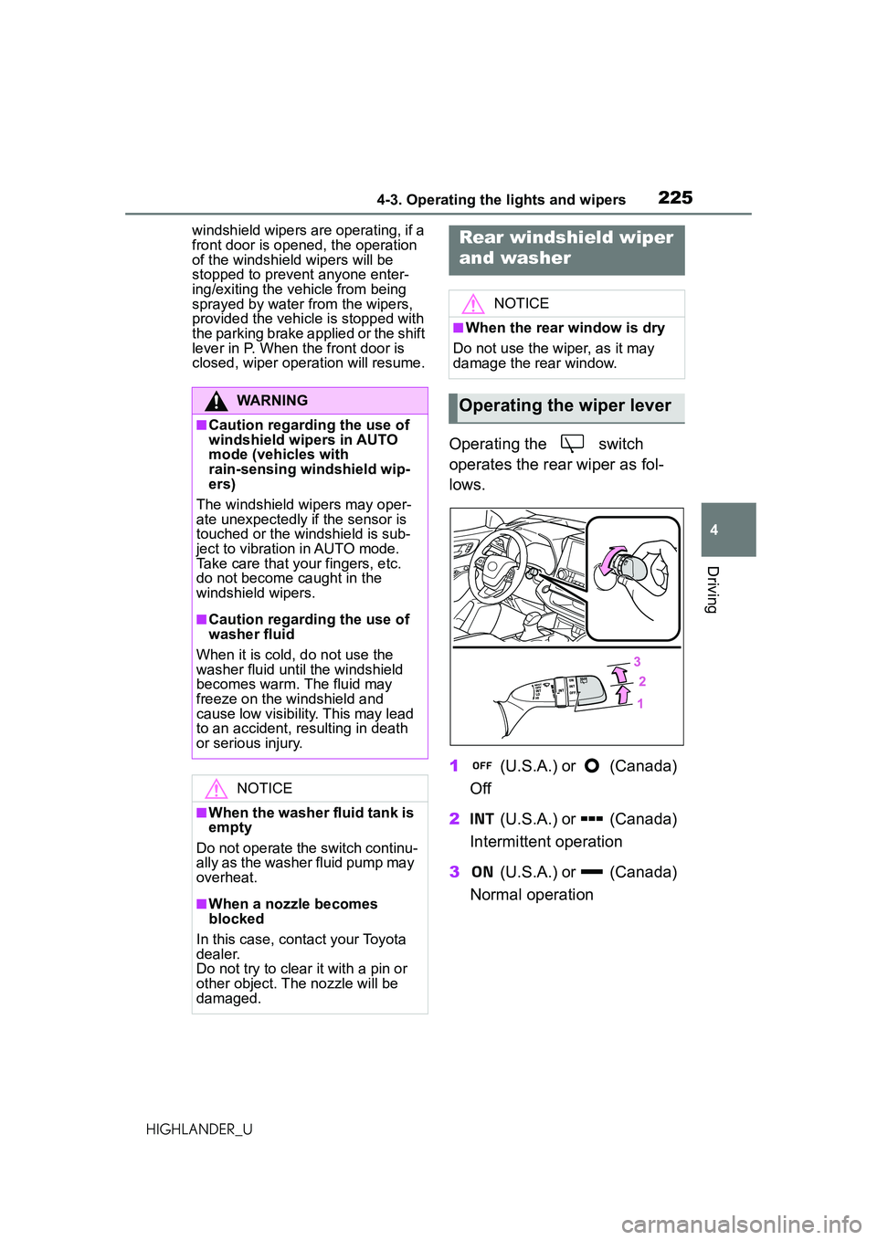 TOYOTA HIGHLANDER 2021 Owners Manual (in English) 2254-3. Operating the lights and wipers
4
Driving
HIGHLANDER_Uwindshield wipers are operating, if a
front door is opened, the operation
of the windshield wipers will be
stopped to prevent anyone en TOYOTA HIGHLANDER 2021 Owners Manual (in English) 2254-3. Operating the lights and wipers
4
Driving
HIGHLANDER_Uwindshield wipers are operating, if a
front door is opened, the operation
of the windshield wipers will be
stopped to prevent anyone en