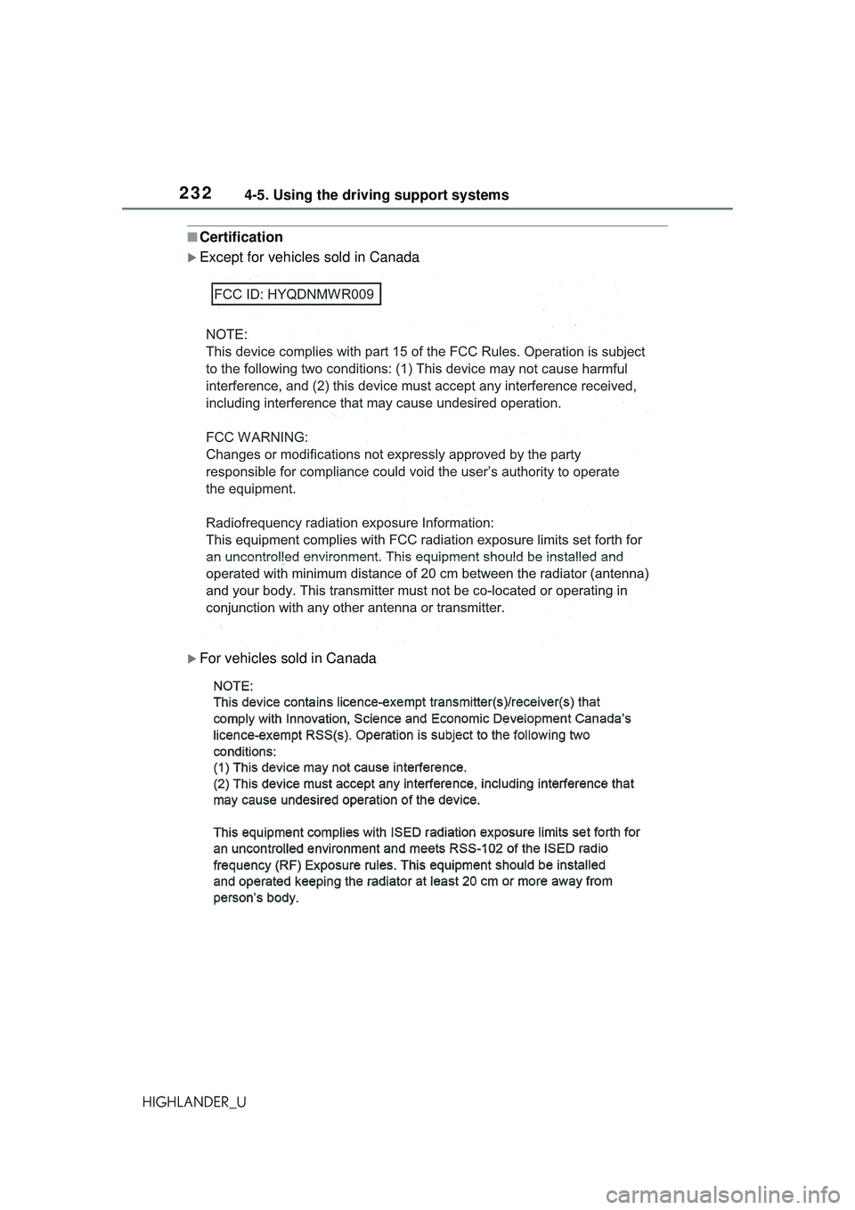TOYOTA HIGHLANDER 2021 Owners Manual (in English) 2324-5. Using the driving support systems
HIGHLANDER_U
■Certification
Except for vehicles sold in Canada
For vehicles sold in Canada TOYOTA HIGHLANDER 2021 Owners Manual (in English) 2324-5. Using the driving support systems
HIGHLANDER_U
■Certification
Except for vehicles sold in Canada
For vehicles sold in Canada