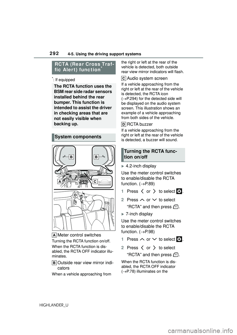 TOYOTA HIGHLANDER 2021 Owners Manual (in English) 2924-5. Using the driving support systems
HIGHLANDER_U
*: If equipped
Meter control switches
Turning the RCTA function on/off.
When the RCTA function is dis-
abled, the RCTA OFF indicator illu-
minate TOYOTA HIGHLANDER 2021 Owners Manual (in English) 2924-5. Using the driving support systems
HIGHLANDER_U
*: If equipped
Meter control switches
Turning the RCTA function on/off.
When the RCTA function is dis-
abled, the RCTA OFF indicator illu-
minate