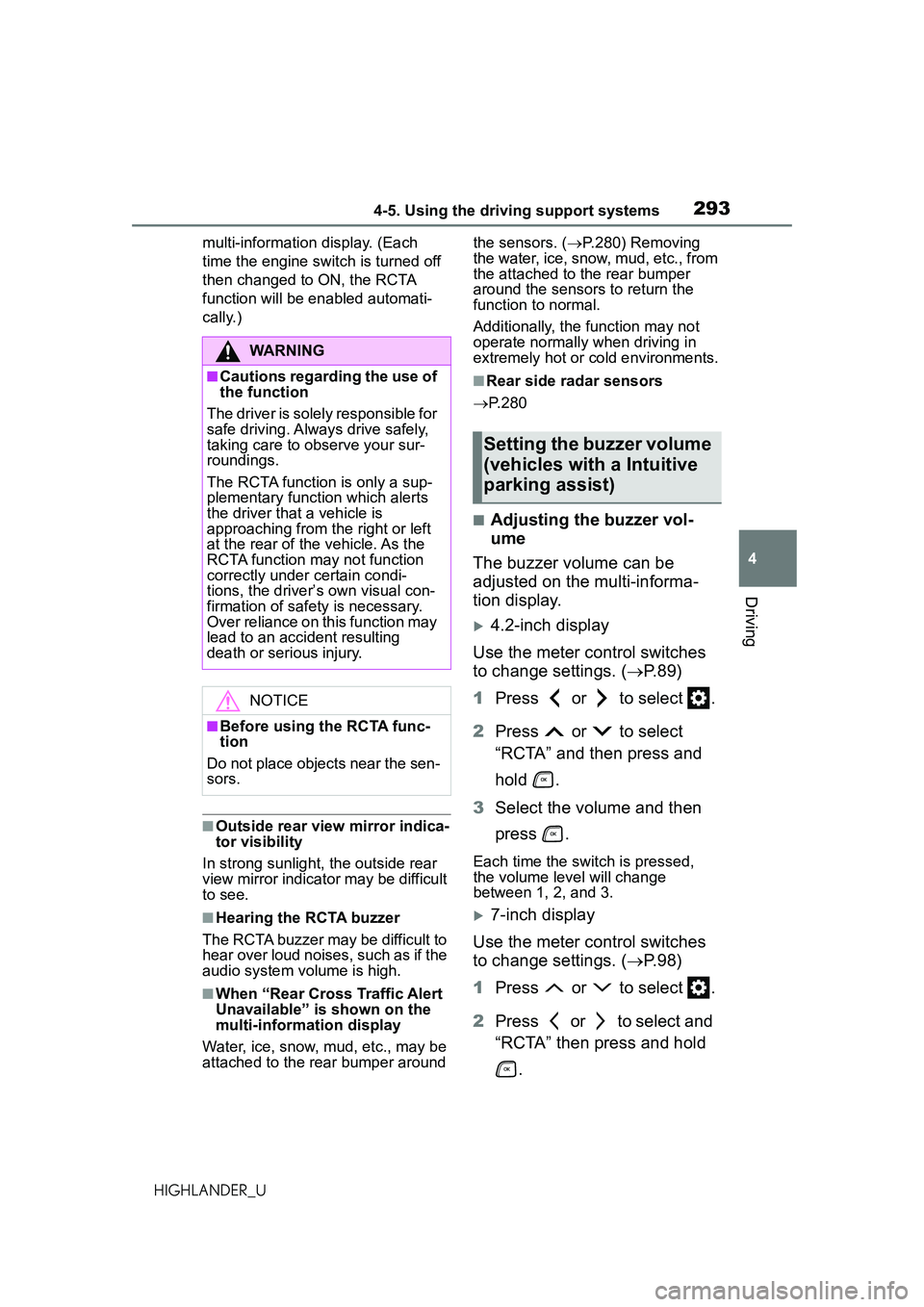 TOYOTA HIGHLANDER 2021 Owners Manual (in English) 2934-5. Using the driving support systems
4
Driving
HIGHLANDER_Umulti-information display. (Each
time the engine switch is turned off
then changed to ON, the RCTA
function will be enabled automati- TOYOTA HIGHLANDER 2021 Owners Manual (in English) 2934-5. Using the driving support systems
4
Driving
HIGHLANDER_Umulti-information display. (Each
time the engine switch is turned off
then changed to ON, the RCTA
function will be enabled automati-