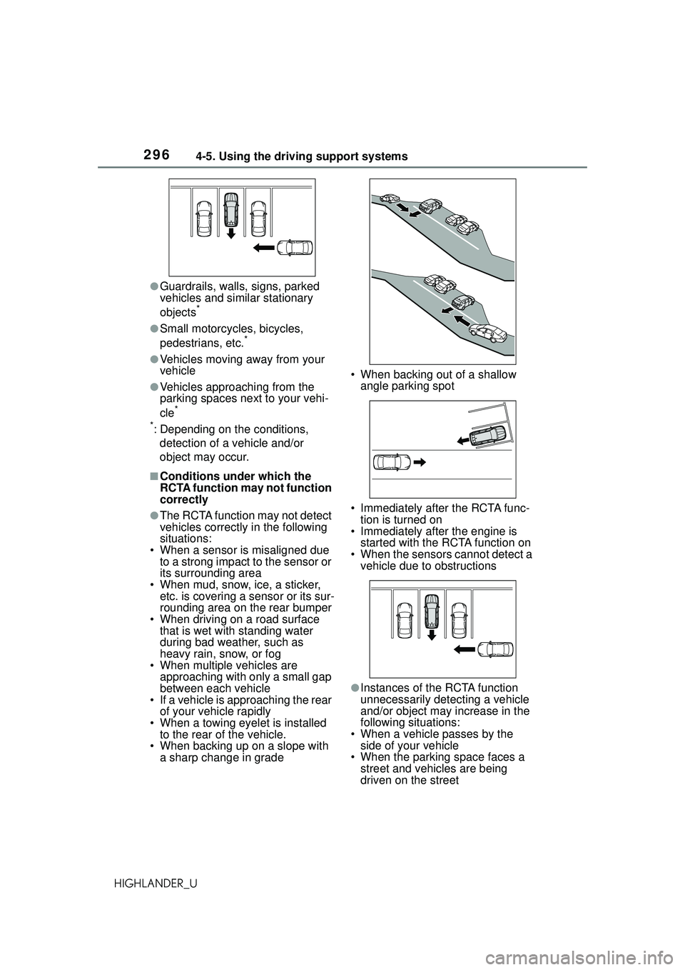 TOYOTA HIGHLANDER 2021 Owners Manual (in English) 2964-5. Using the driving support systems
HIGHLANDER_U
●Guardrails, walls, signs, parked
vehicles and similar stationary
objects
*
●Small motorcycles, bicycles,
pedestrians, etc.*
●Vehicles m TOYOTA HIGHLANDER 2021 Owners Manual (in English) 2964-5. Using the driving support systems
HIGHLANDER_U
●Guardrails, walls, signs, parked
vehicles and similar stationary
objects
*
●Small motorcycles, bicycles,
pedestrians, etc.*
●Vehicles m