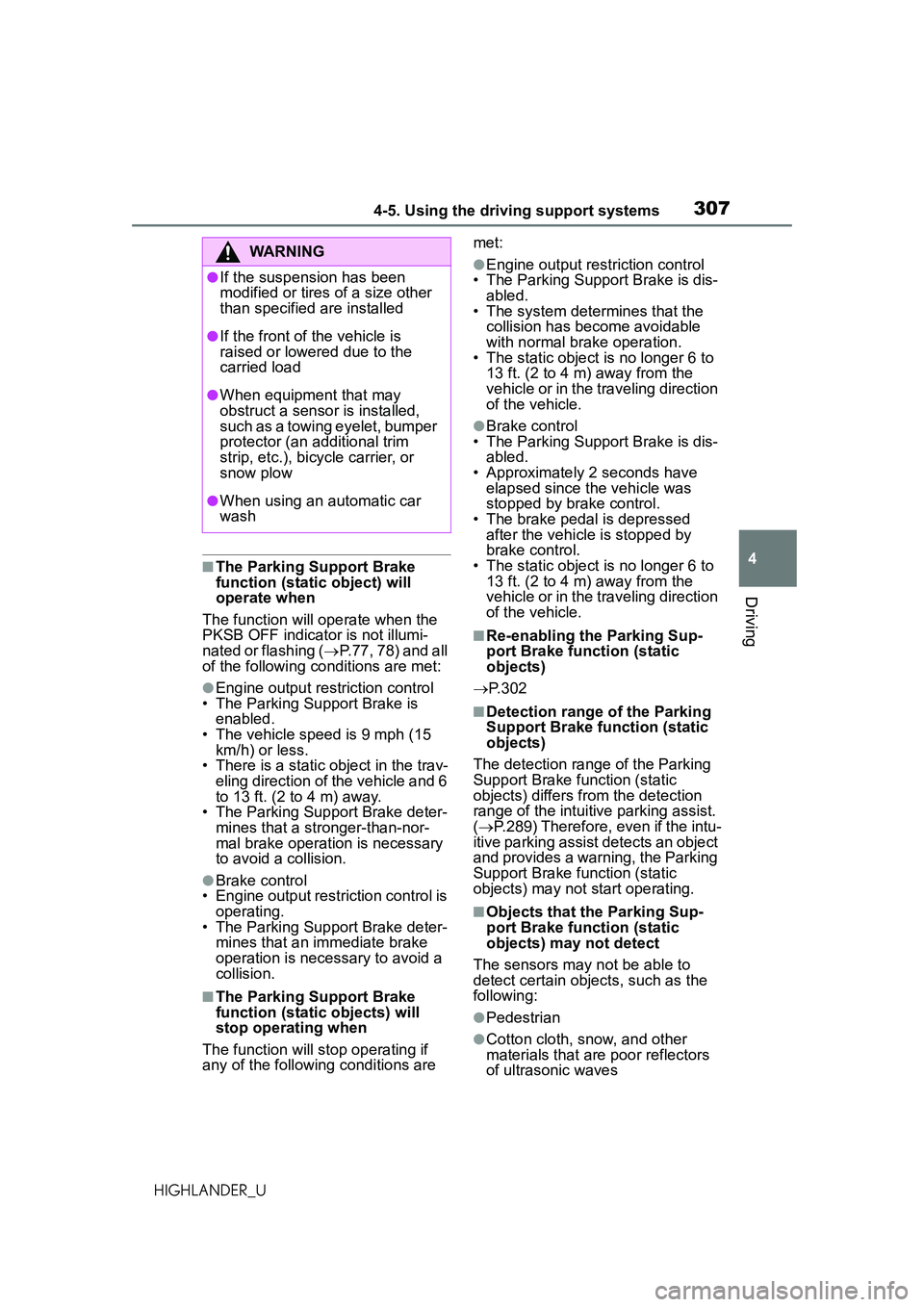 TOYOTA HIGHLANDER 2021 Owners Manual (in English) 3074-5. Using the driving support systems
4
Driving
HIGHLANDER_U
■The Parking Support Brake
function (static object) will
operate when
The function will operate when the
PKSB OFF indicator is not TOYOTA HIGHLANDER 2021 Owners Manual (in English) 3074-5. Using the driving support systems
4
Driving
HIGHLANDER_U
■The Parking Support Brake
function (static object) will
operate when
The function will operate when the
PKSB OFF indicator is not