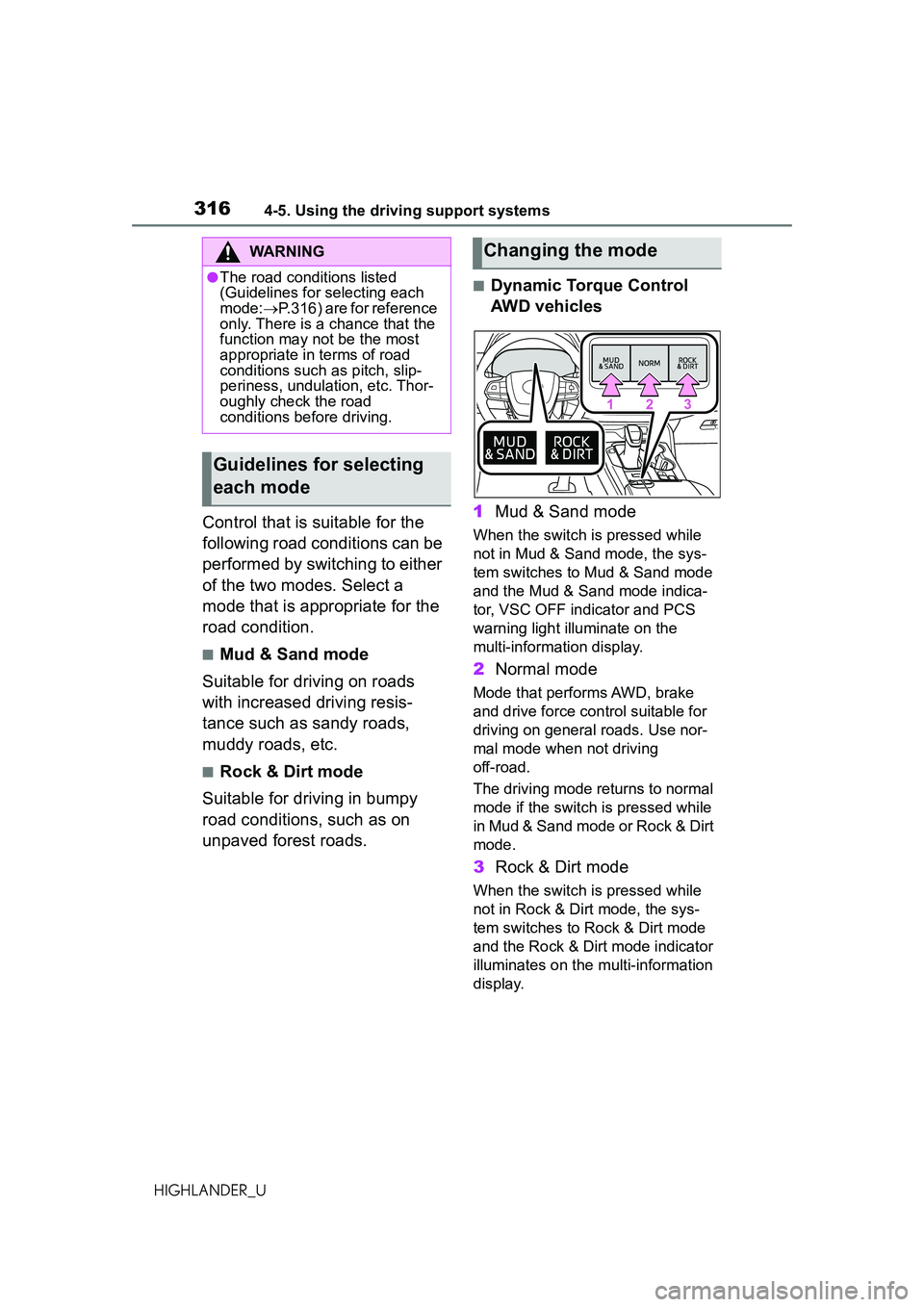 TOYOTA HIGHLANDER 2021 Owners Manual (in English) 3164-5. Using the driving support systems
HIGHLANDER_U
Control that is suitable for the
following road conditions can be
performed by switching to either
of the two modes. Select a
mode that is ap TOYOTA HIGHLANDER 2021 Owners Manual (in English) 3164-5. Using the driving support systems
HIGHLANDER_U
Control that is suitable for the
following road conditions can be
performed by switching to either
of the two modes. Select a
mode that is ap