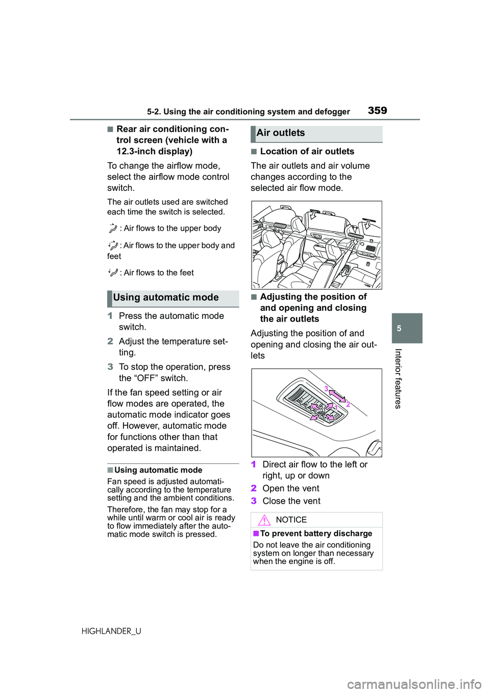 TOYOTA HIGHLANDER 2021 Owners Manual (in English) 3595-2. Using the air conditioning system and defogger
5
Interior features
HIGHLANDER_U
■Rear air conditioning con-
trol screen (vehicle with a
12.3-inch display)
To change the airflow mode,
selec TOYOTA HIGHLANDER 2021 Owners Manual (in English) 3595-2. Using the air conditioning system and defogger
5
Interior features
HIGHLANDER_U
■Rear air conditioning con-
trol screen (vehicle with a
12.3-inch display)
To change the airflow mode,
selec
