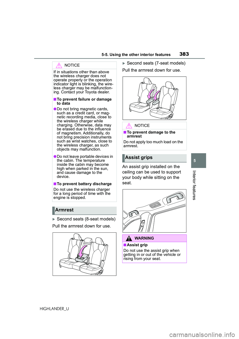 TOYOTA HIGHLANDER 2021 Owners Manual (in English) 3835-5. Using the other interior features
5
Interior features
HIGHLANDER_U
Second seats (8-seat models)
Pull the armrest down for use.
Second seats (7-seat models)
Pull the armrest down for use. TOYOTA HIGHLANDER 2021 Owners Manual (in English) 3835-5. Using the other interior features
5
Interior features
HIGHLANDER_U
Second seats (8-seat models)
Pull the armrest down for use.
Second seats (7-seat models)
Pull the armrest down for use.