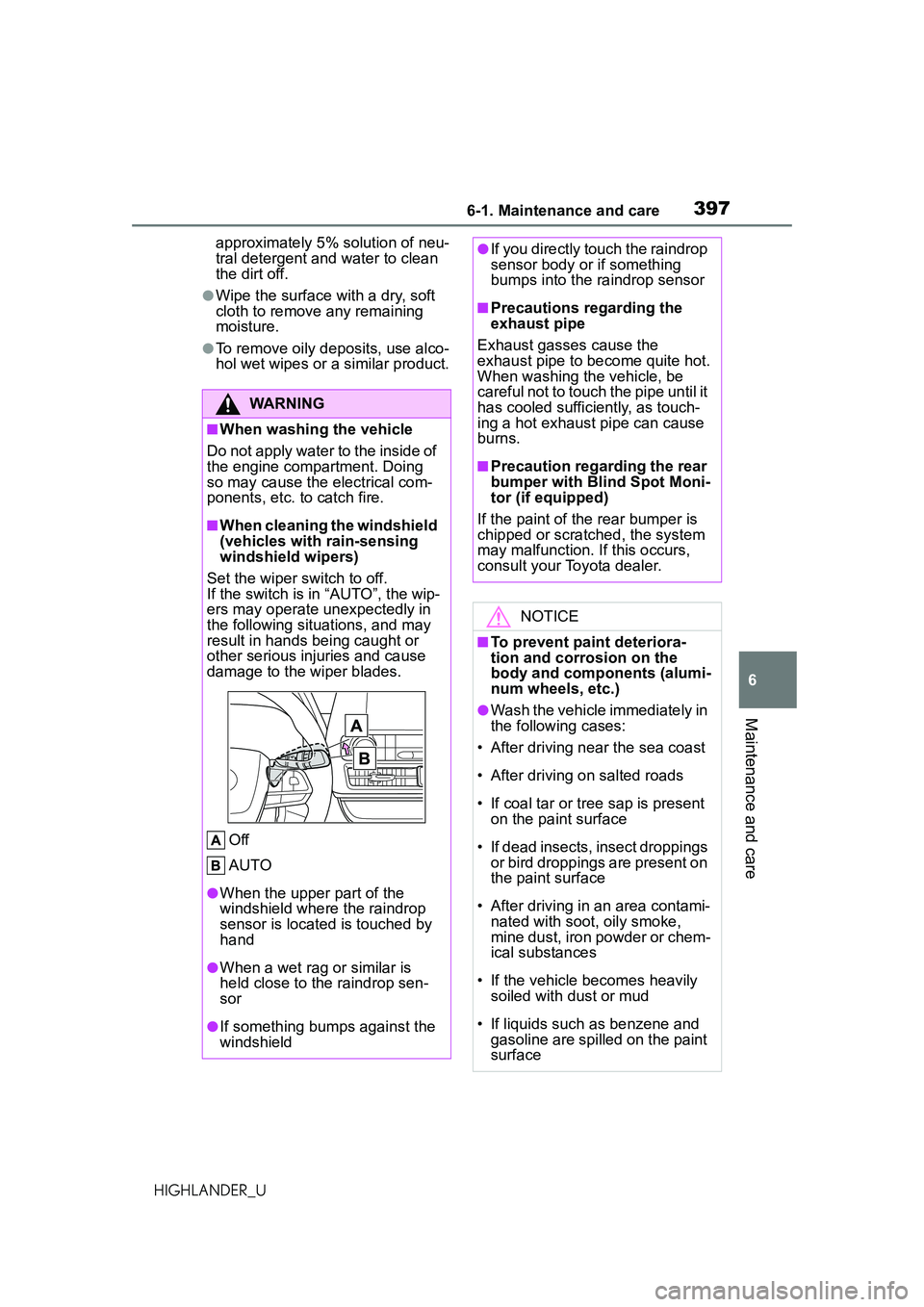 TOYOTA HIGHLANDER 2021 Owners Manual (in English) 3976-1. Maintenance and care
6
Maintenance and care
HIGHLANDER_Uapproximately 5% solution of neu-
tral detergent and water to clean
the dirt off.
●Wipe the surface with a dry, soft
cloth to remove TOYOTA HIGHLANDER 2021 Owners Manual (in English) 3976-1. Maintenance and care
6
Maintenance and care
HIGHLANDER_Uapproximately 5% solution of neu-
tral detergent and water to clean
the dirt off.
●Wipe the surface with a dry, soft
cloth to remove