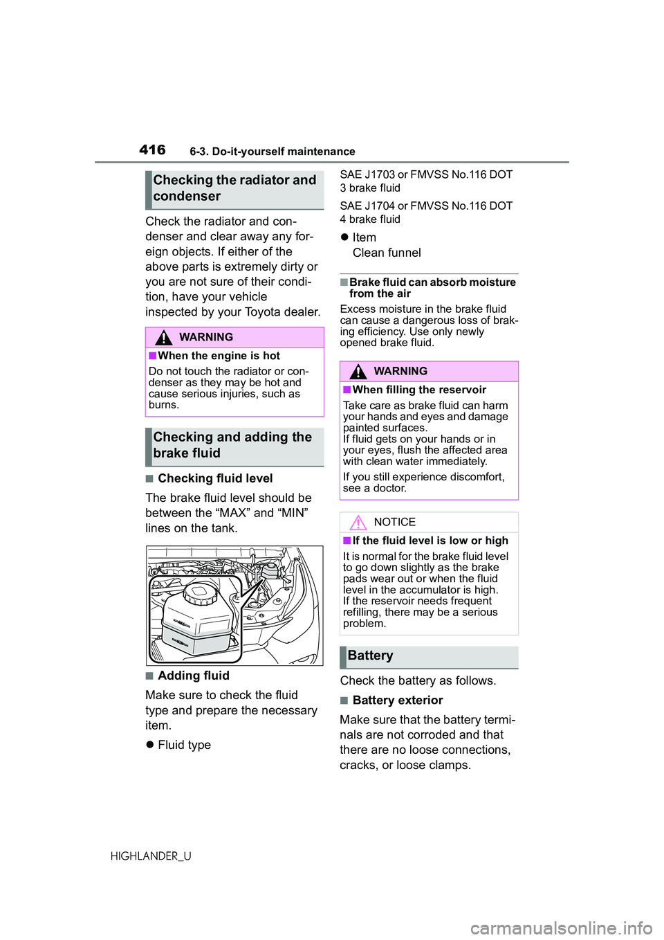 TOYOTA HIGHLANDER 2021 Owners Manual (in English) 4166-3. Do-it-yourself maintenance
HIGHLANDER_U
Check the radiator and con-
denser and clear away any for-
eign objects. If either of the
above parts is extremely dirty or
you are not sure of their TOYOTA HIGHLANDER 2021 Owners Manual (in English) 4166-3. Do-it-yourself maintenance
HIGHLANDER_U
Check the radiator and con-
denser and clear away any for-
eign objects. If either of the
above parts is extremely dirty or
you are not sure of their