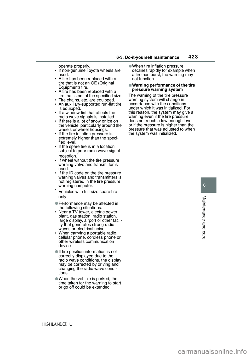 TOYOTA HIGHLANDER 2021 Owners Manual (in English) 4236-3. Do-it-yourself maintenance
6
Maintenance and care
HIGHLANDER_Uoperate properly.
• If non-genuine Toyota wheels are used.
• A tire has been replaced with a tire that is not an OE (Origina TOYOTA HIGHLANDER 2021 Owners Manual (in English) 4236-3. Do-it-yourself maintenance
6
Maintenance and care
HIGHLANDER_Uoperate properly.
• If non-genuine Toyota wheels are used.
• A tire has been replaced with a tire that is not an OE (Origina