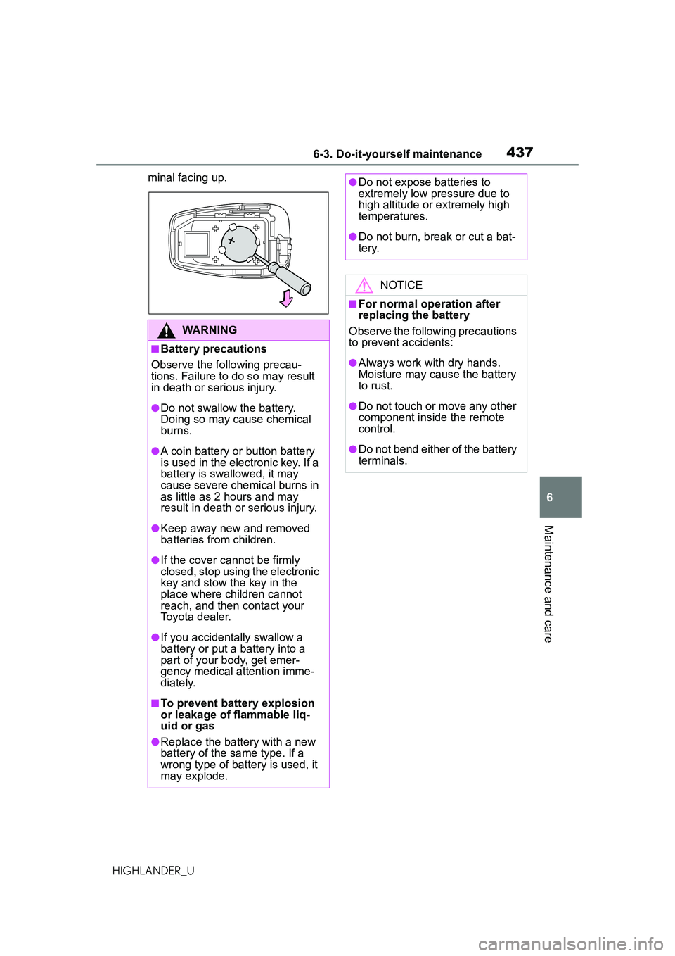 TOYOTA HIGHLANDER 2021 Owners Manual (in English) 4376-3. Do-it-yourself maintenance
6
Maintenance and care
HIGHLANDER_Uminal facing up.
WARNING
■Battery precautions
Observe the following precau-
tions. Failure to do so may result
in death or seri TOYOTA HIGHLANDER 2021 Owners Manual (in English) 4376-3. Do-it-yourself maintenance
6
Maintenance and care
HIGHLANDER_Uminal facing up.
WARNING
■Battery precautions
Observe the following precau-
tions. Failure to do so may result
in death or seri