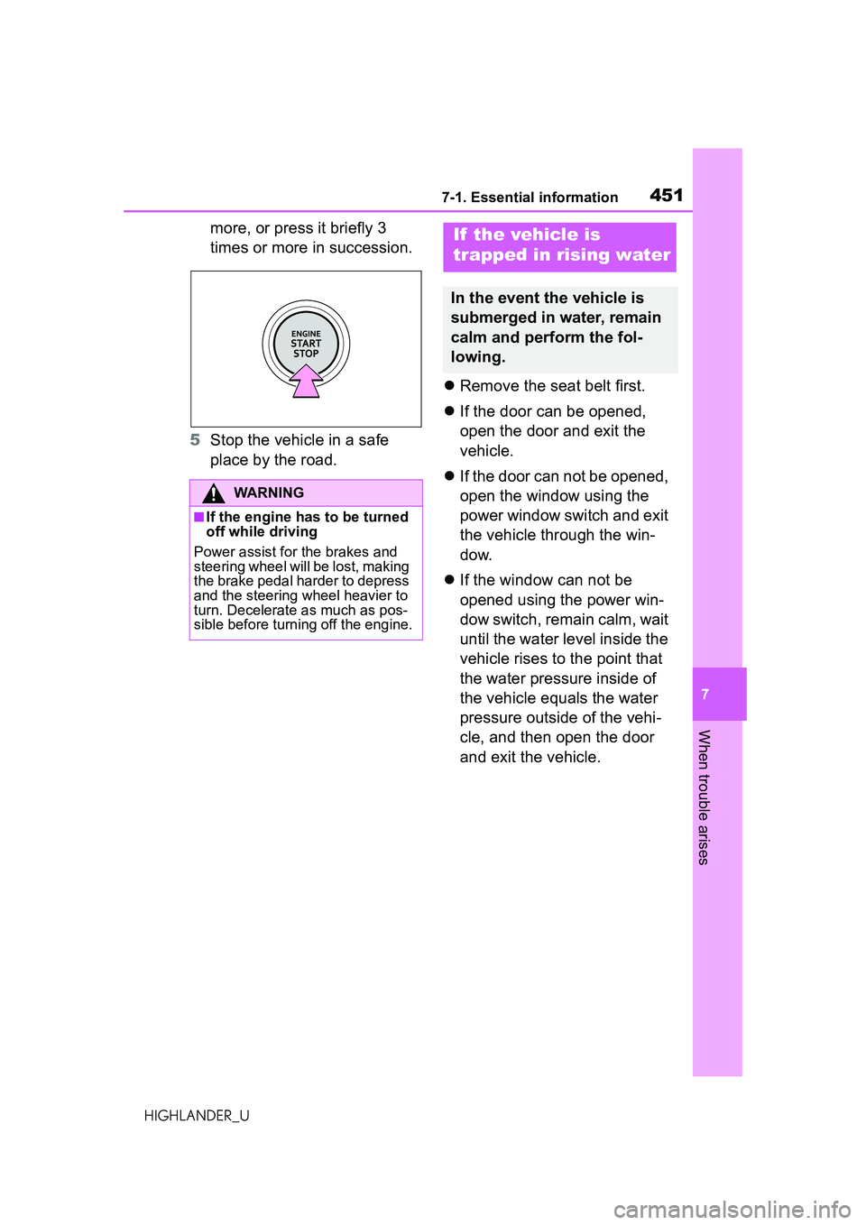 TOYOTA HIGHLANDER 2021 Owners Manual (in English) 4517-1. Essential information
7
When trouble arises
HIGHLANDER_U
more, or press it briefly 3
times or more in succession.
5 Stop the vehicle in a safe
place by the road.
Remove the seat belt fir TOYOTA HIGHLANDER 2021 Owners Manual (in English) 4517-1. Essential information
7
When trouble arises
HIGHLANDER_U
more, or press it briefly 3
times or more in succession.
5 Stop the vehicle in a safe
place by the road.
Remove the seat belt fir